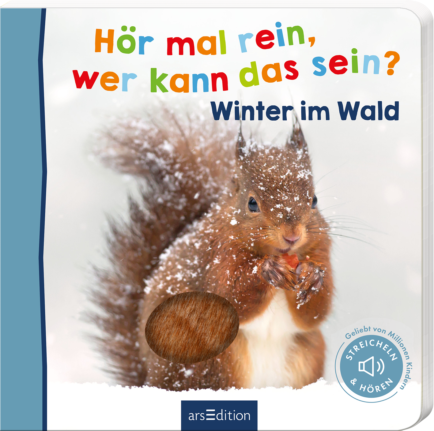 Auf dem Cover von „Hör mal rein, wer kann das sein? Winter im Wald“ ist ein Eichhörnchen zu sehen, das in einer schneebedeckten Winterlandschaft eine Nuss hält. Die Farben sind fröhlich und bunt, im oberen Bereich steht der Titel in mehrfarbiger Schrift. Der Untertitel „Winter im Wald“ ist in dunklem Blau gehalten. Ein abgerundeter Bereich mit einem haarigen Textil-Element lädt zum Streicheln ein. Rechts unten ist der Hinweis „Geliebt von Millionen Kindern – STREICHEN &...