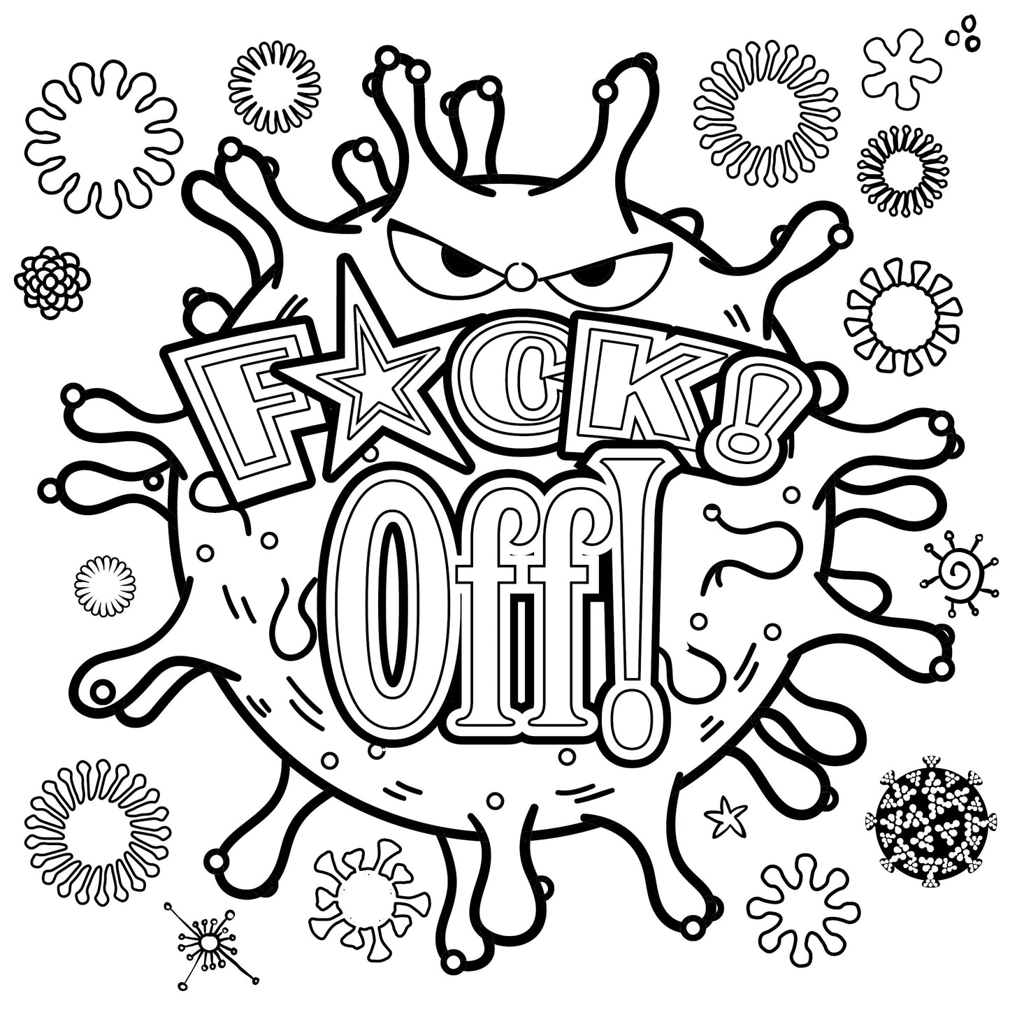 Gezeigt wird eine Innen- oder Zusatzansicht von „Fuck off!“. Das Design zeigt eine karikaturhafte Darstellung eines Virus mit zwei großen, wütend aussehenden Augen. Im Mittelpunkt steht der Schriftzug „Fuck Off!“, wobei „Fuck“ in einer markanten, dynamischen Schriftart hervorgehoben ist. Die Farbgebung ist schwarz-weiß, was den Fokus auf die Illustration und die Botschaft legt. Um den Virus herum sind verschiedene, einfache Mikrobiota sichtbar, die dem Bild zusätzlichen Kontext...