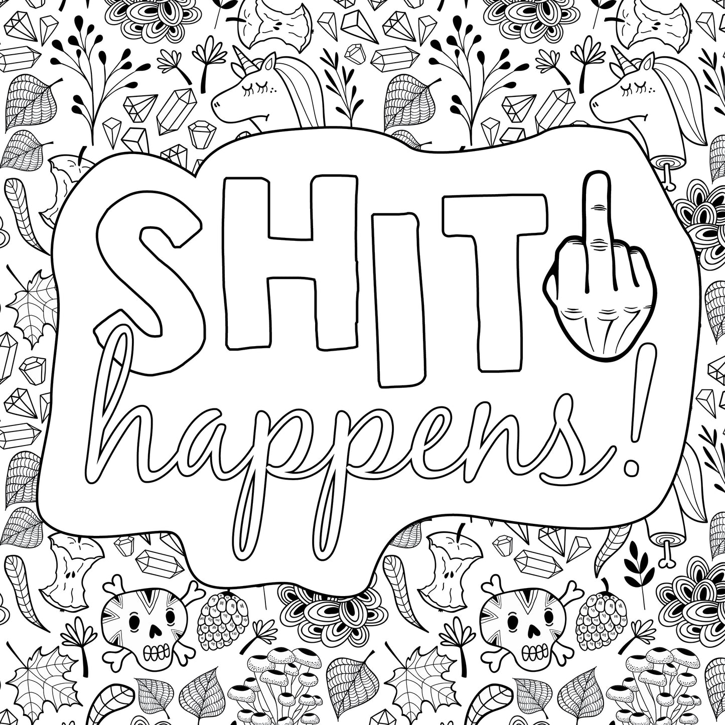 Gezeigt wird eine Innen- oder Zusatzansicht von „Fuck off!“. Die Illustration zeigt den Schriftzug „SHIT happens!“ in großen, groben Buchstaben, ergänzt durch eine provokante Handgeste. Umrahmt wird der Text von einem kreativen, schwarz-weißen Muster aus verschiedenen Motiven wie Pflanzen, Tieren und fantasievollen Symbolen, die eine verspielte und leicht rebellische Atmosphäre vermitteln. Die Typografie kombiniert moderne Schriftzüge mit leicht verspielten Elementen.