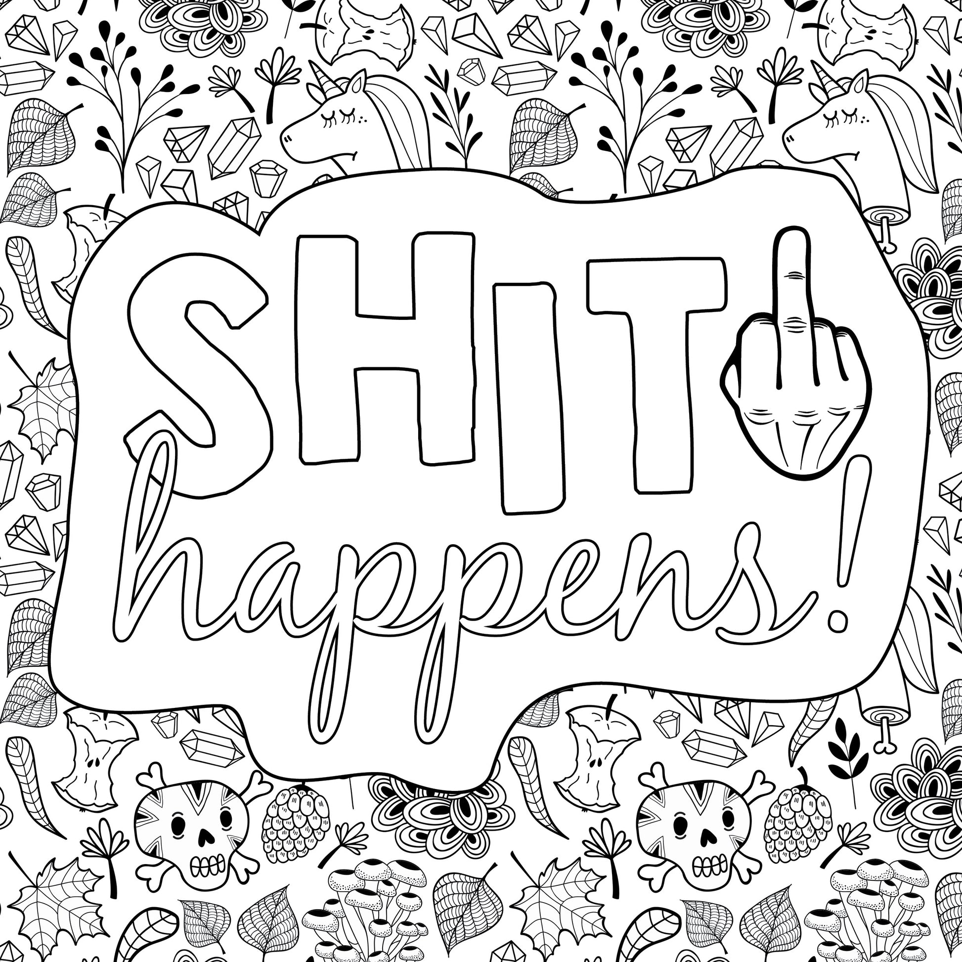 Gezeigt wird eine Innen- oder Zusatzansicht von „Fuck off!“. Die Illustration zeigt den Schriftzug „SHIT happens!“ in großen, groben Buchstaben, ergänzt durch eine provokante Handgeste. Umrahmt wird der Text von einem kreativen, schwarz-weißen Muster aus verschiedenen Motiven wie Pflanzen, Tieren und fantasievollen Symbolen, die eine verspielte und leicht rebellische Atmosphäre vermitteln. Die Typografie kombiniert moderne Schriftzüge mit leicht verspielten Elementen.