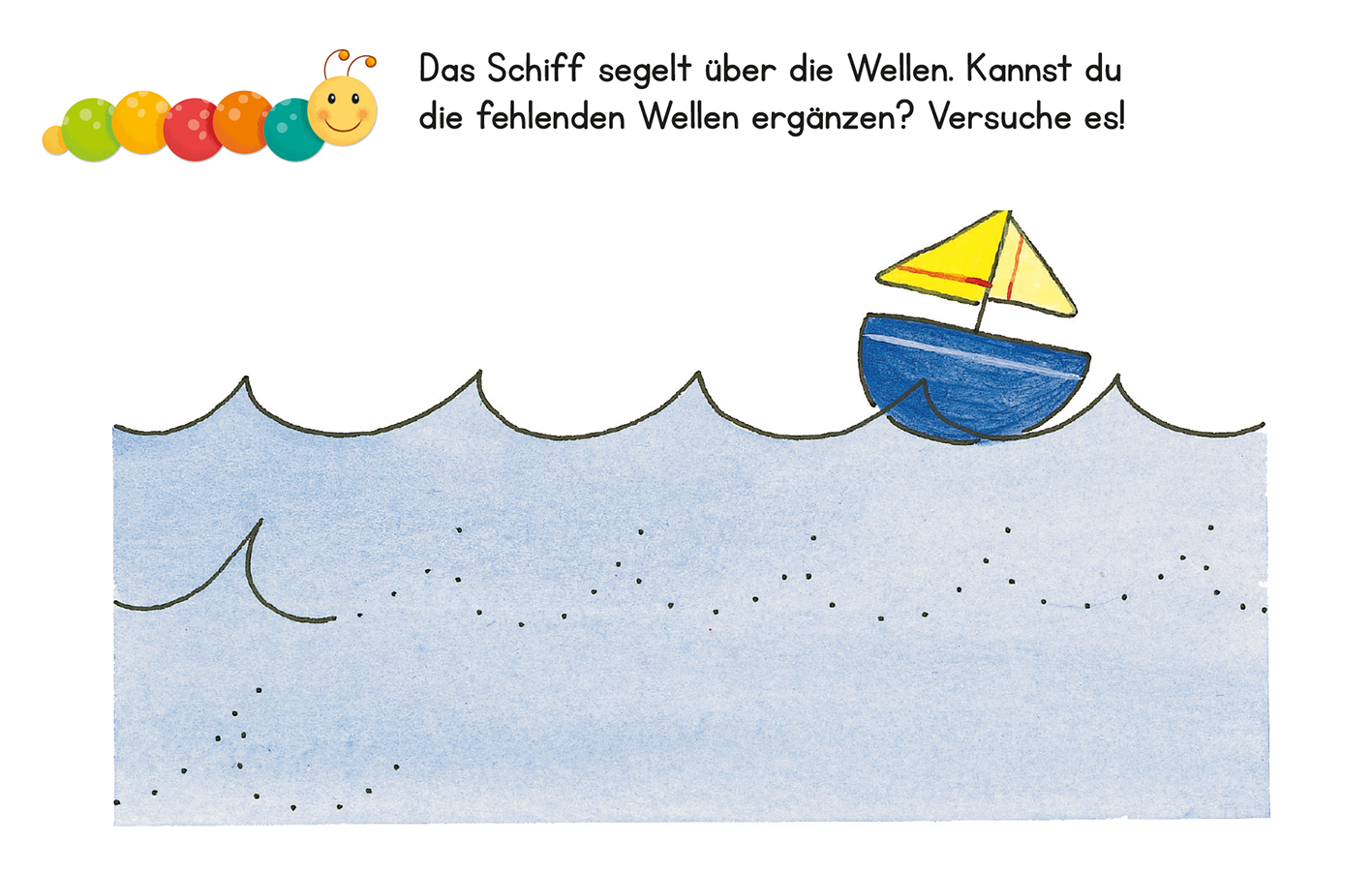 Gezeigt wird eine Innen- oder Zusatzansicht von „Lernraupe – Schwungübungen“. Die Szene zeigt ein buntes Kinderbuchblatt mit einem stilisierten, blau-weißen Boot, das über sanfte Wellen fährt. Der Hintergrund ist in einem sanften Blau gehalten. Über dem Boot steht der Text „Das Schiff segelt über die Wellen. Kannst du die fehlenden Wellen ergänzen? Versuche es!“, in einer klaren, gut lesbaren Schriftart. Oben sind farbige Punkte und ein fröhliches Gesicht zu sehen, die die...