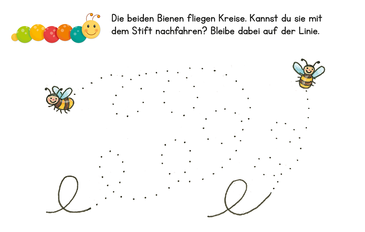 Gezeigt wird eine Innen- oder Zusatzansicht von „Lernraupe – Schwungübungen“. Die Ansicht enthält eine durchgehende Linie, die als Nachfahrhilfe für Kinder dient. Zwei fröhliche Bienen fliegen spiralförmig um Punkte. Oben steht in klarer, gut lesbarer Schrift: „Die beiden Bienen fliegen Kreise. Kannst du sie mit dem Stift nachfahren? Bleibe dabei auf der Linie.“ Die Farbpalette ist bunt mit lebhaften Gelbtönen, Grüns und Orange, wodurch die Illustrationen ansprechend und...