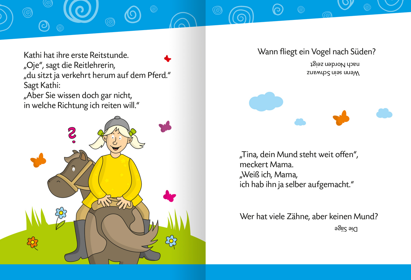 Gezeigt wird eine Innenansicht von „Witzebuch für Erstleser“. Die Doppelseite präsentiert eine kindgerechte, farbenfrohe Illustration. Links ist ein Mädchen in einem gelben Pullover zu sehen, das lächelnd auf einem braunen Pferd sitzt. Der Hintergrund zeigt eine grüne Wiese mit bunten Blumen und Schmetterlingen sowie einem blauen Himmel mit verspielten Wolken. Rechts sind kurze, humorvolle Texte in klarer, gut lesbarer Schrift angeordnet, die die Aufmerksamkeit der jungen Leser auf...
