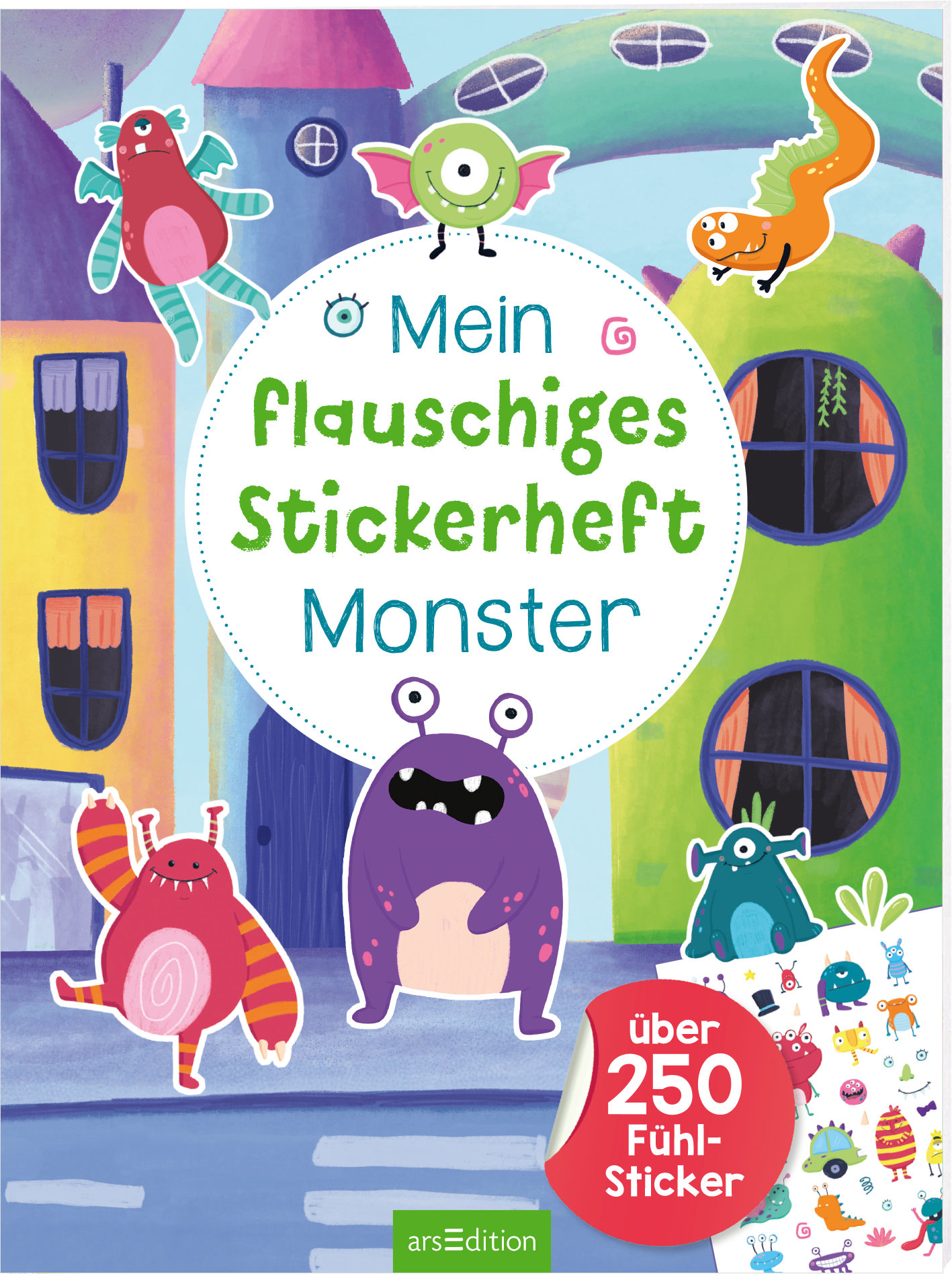 Man sieht die 3D-Ansicht des Buches. Das Buchcover zeigt farbenfrohe Häuser im Hintergrund. Im Zentrum befindet sich ein weißer Kreis, in dem der Titel „Mein flauschiges Stickerheft Monster“ in großer, grüner Typografie steht. Um den Titel herum sind verschiedene, fröhliche Monsterillustrationen in lebhaften Farben platziert. Am unteren Rand prangt ein Aufkleber mit dem Text „über 250 Fühl-Sticker“. Ganz unten mittig steht der Logoschriftzug von arsEdition.