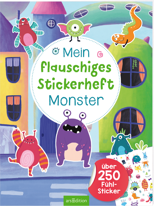 Man sieht die 3D-Ansicht des Buches. Das Buchcover zeigt farbenfrohe Häuser im Hintergrund. Im Zentrum befindet sich ein weißer Kreis, in dem der Titel „Mein flauschiges Stickerheft Monster“ in großer, grüner Typografie steht. Um den Titel herum sind verschiedene, fröhliche Monsterillustrationen in lebhaften Farben platziert. Am unteren Rand prangt ein Aufkleber mit dem Text „über 250 Fühl-Sticker“. Ganz unten mittig steht der Logoschriftzug von arsEdition.
