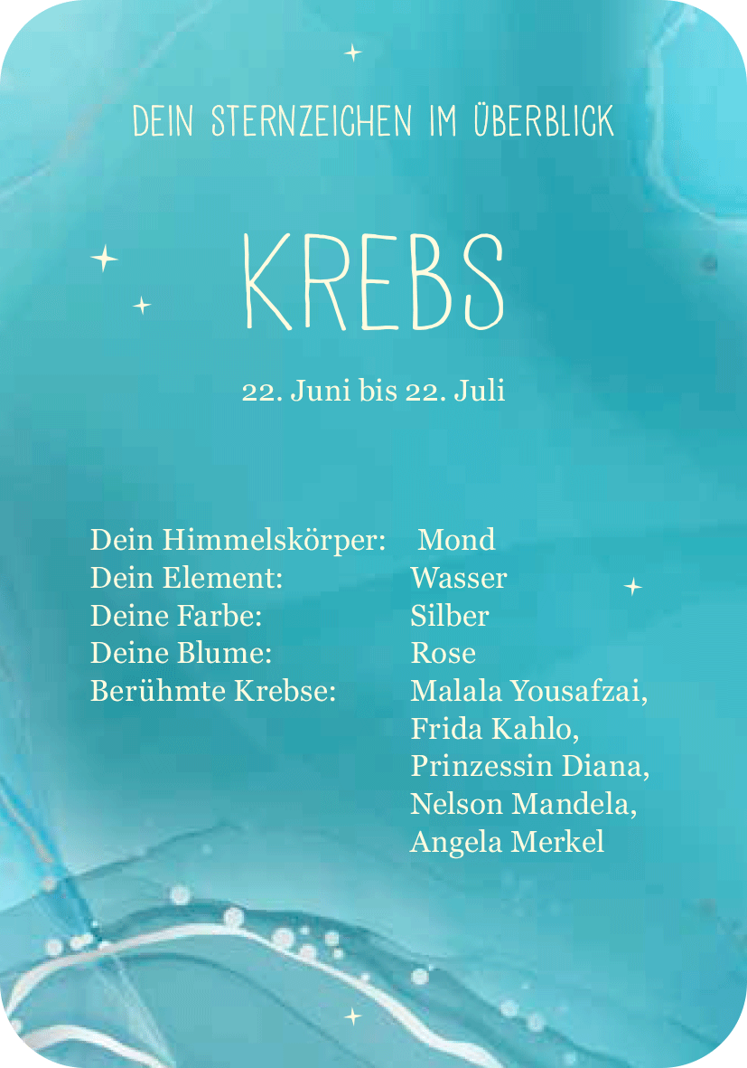 Gezeigt wird eine Innen- oder Zusatzansicht von „Achtsamkeit für den Krebs“. Die Übersicht präsentiert eine sanfte, aquamarinfarbene Hintergrundgestaltung mit einem leichten Wasserfarbeneffekt. Die Überschrift „KREBS“ ist in einer großen, verspielten Schriftart in Weiß gehalten. Darunter stehen die wichtigen Daten wie „22. Juni bis 22. Juli“ in etwas kleinerer Schrift. Weitere Informationen sind in einer klaren, gut lesbaren Schrift angeordnet und umfassen Himmelskörper,...