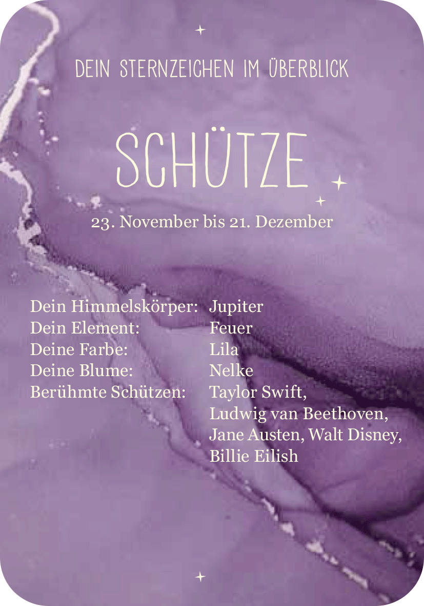 Gezeigt wird eine Innen- oder Zusatzansicht von „Achtsamkeit für den Schützen“. Die Darstellung ist in sanften Lilatönen gehalten und zeigt einen fluiden, abstrakten Hintergrund. In der oberen Mitte steht der Schriftzug „Schütze“ in einer eleganten, verspielten Schriftart. Unterhalb findet sich eine Auflistung zentraler Elemente wie „Jupiter“, „Feuer“, „Nelke“ sowie Namen berühmter Schützen, alle in klarer, gut lesbarer Typografie. Das Layout wirkt harmonisch und...