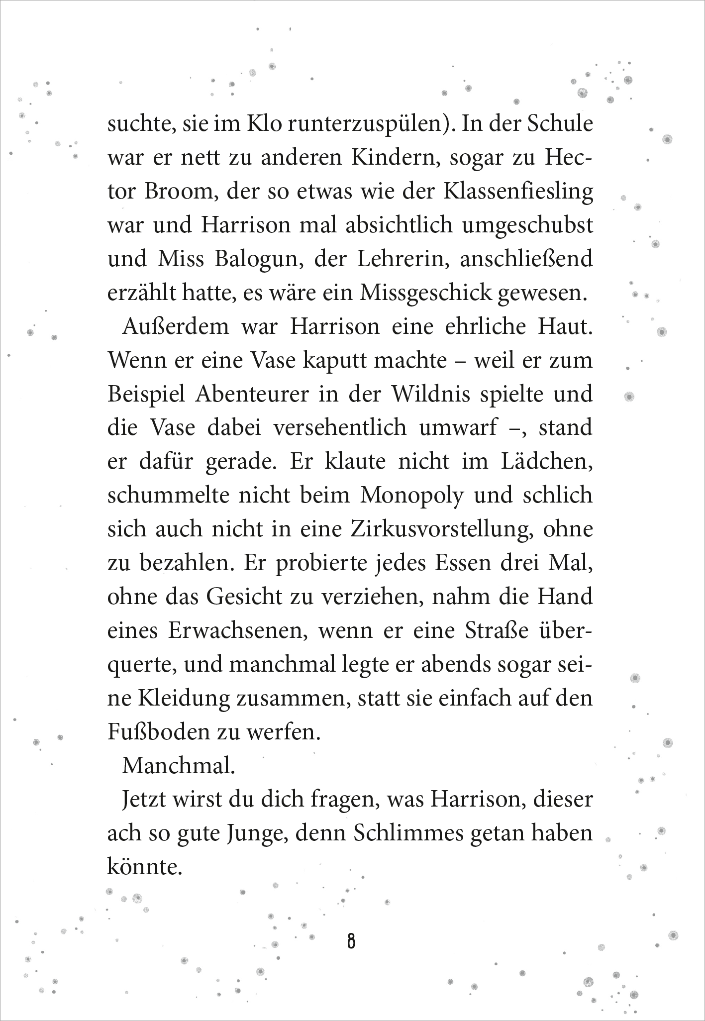 Gezeigt wird eine Innenansicht von „Der Junge, der die Welt verschwinden ließ“. Die Seite zeigt einen ausschnittweise gedruckten Text in einer klaren, gut lesbaren Typografie. Der Hintergrund ist hell, während der Text in schwarzer Schrift verfasst ist, was einen hohen Kontrast bietet. Leichte grafische Elemente in Form von kleinen Punkten oder Spritzern umrahmen den Text und verleihen der Seite eine kreative Note.