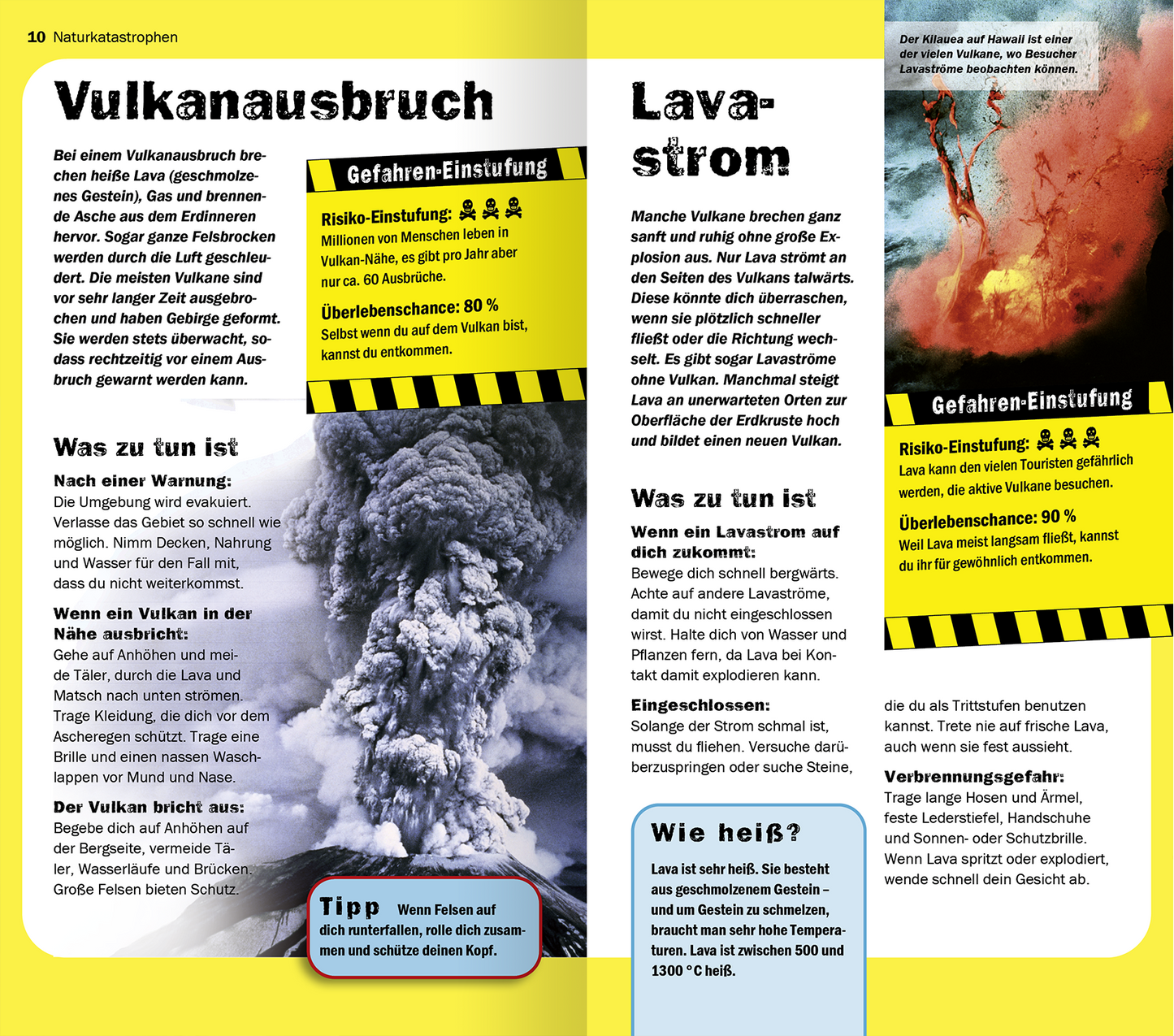 Gezeigt wird eine Innen- oder Zusatzansicht von „Die 100 gefährlichsten Dinge der Welt“. Die Seite präsentiert das Thema „Vulkan Ausbruch“ auf der linken Seite und „Lavastrom“ auf der rechten Seite. Die Farbgestaltung ist kontrastreich, mit auffälligem Gelb und Schwarz für die Gefahreneinstufung. Die Typografie ist klar und gut lesbar, mit großen, hervorgehobenen Titeln. Informative Textboxen geben praxisnahe Tipps und wichtige Informationen zu den Risiken, während...