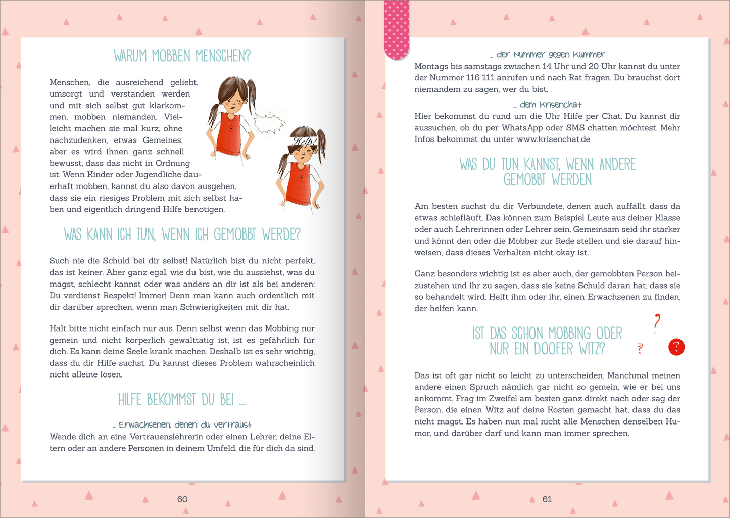 Gezeigt wird eine Innenansicht von „Du bist 100 % richtig!“. Die Doppelseite enthält eine sanfte rosa Hintergrundfarbe mit herzförmigen Mustern. Auf der linken Seite sind in einer klaren Sans-Serif-Schrift Fragen zum Thema Mobbing abgebildet, ergänzt durch eine kindgerechte Illustration von zwei Mädchen. Die Schriftfarbe wechselt zwischen Blau und Schwarz, um wichtige Abschnitte hervorzuheben. Auf der rechten Seite wird der Lesefluss durch prägnante Fragestellungen unterstützt,...
