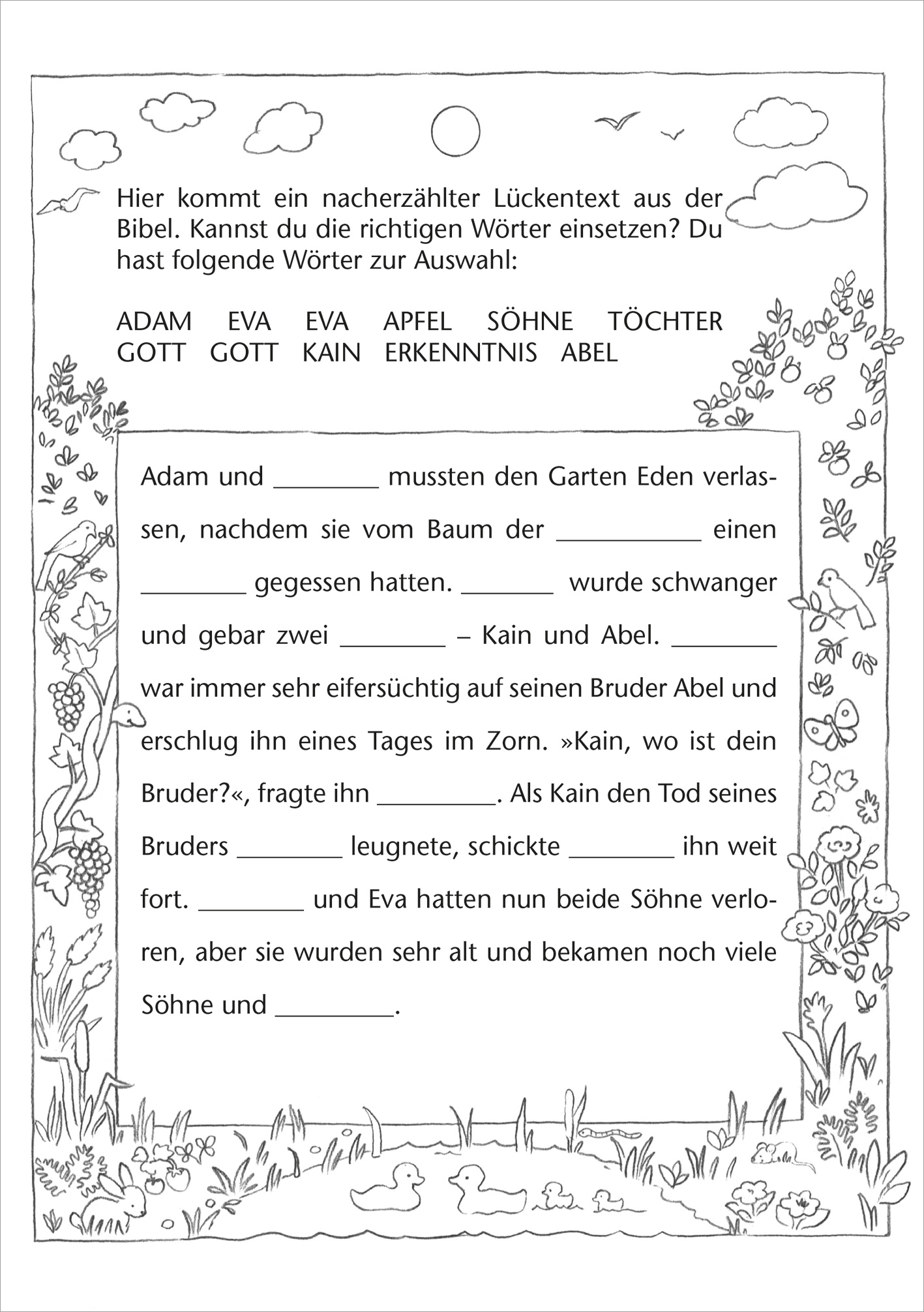 Gezeigt wird eine Innen- oder Zusatzansicht von „Bibel-Rätsel“. Die Seite zeigt einen Lückentext zu einer biblischen Geschichte mit handgezeichneten Illustrationen von Pflanzen, Tieren und einer Sonne am Himmel. Der Text ist in einer gut lesbaren, klaren Schrift in Schwarz auf hellem Hintergrund angeordnet. Farbige Markierungen oder Illustrationen sind nicht vorhanden, was einen schlichten, kindgerechten Charakter vermittelt. Die Umgebung des Textes ist mit liebevollen, umrahmenden...