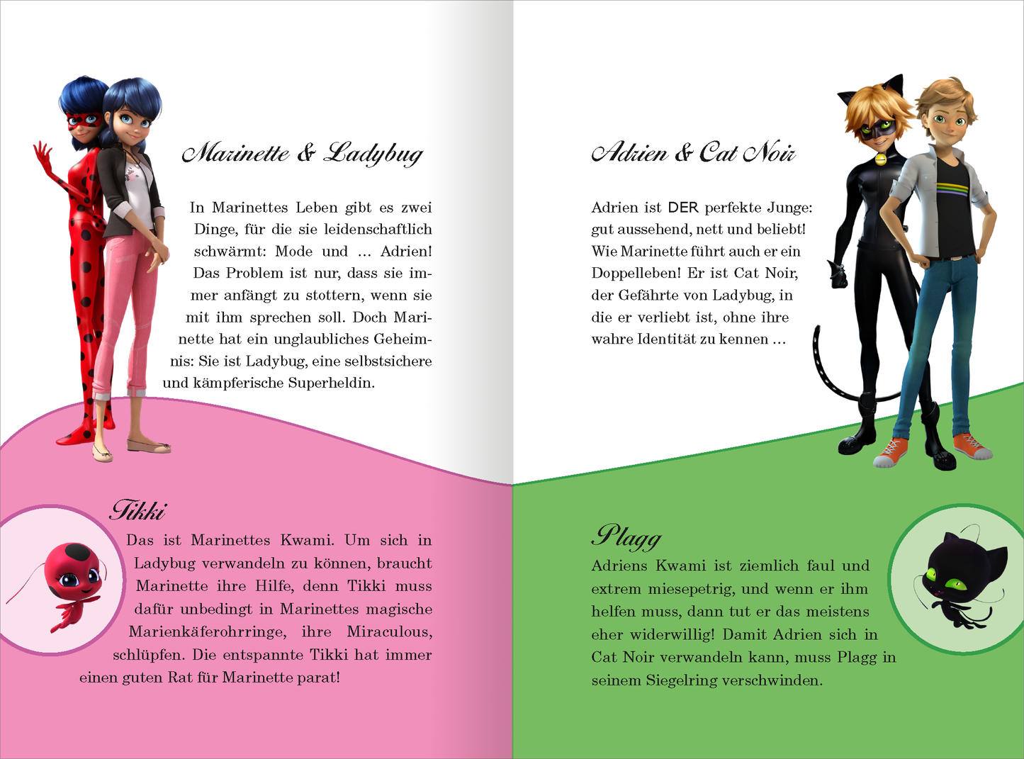 Gezeigt wird eine Innenansicht von „Miraculous – Die spannendsten Abenteuer“. Die Doppelseite ist in zwei Hälften unterteilt: Links präsentiert sich Marinette in ihrer charakteristischen roten Kleidung mit schwarzen Punkten, daneben steht Ladybug in einem schicken Outfit. Auf der rechten Seite sind Adrien und Cat Noir in schwarzen und gelben Kleidungselementen zu sehen. Die Typografie ist klar und modern, was die Texte einladend gestaltet.