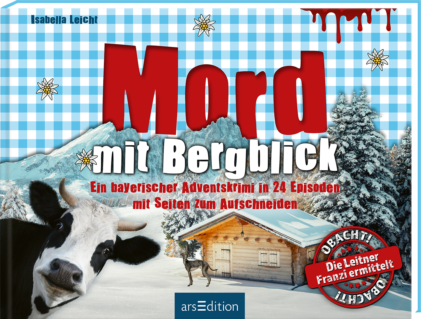 Das Cover zeigt den Titel „Mord mit Bergblick“ in großen, weißen Buchstaben auf einem blauen karierten Hintergrund. Die Wortsilbe „Mord“ hebt sich in rotem Schriftzug ab. Im unteren Bereich ist eine bayerische Alpenlandschaft mit einem Holzhaus und schneebedeckten Bergen abgebildet. Eine schwarz-weiße Kuh ist links im Vordergrund zu sehen. Am oberen Rand sind Sterne und blutige Tropfen dargestellt. In einem roten Button steht „OBACHT! Der Leitner Franzi ermittelt“. Ganz unten...