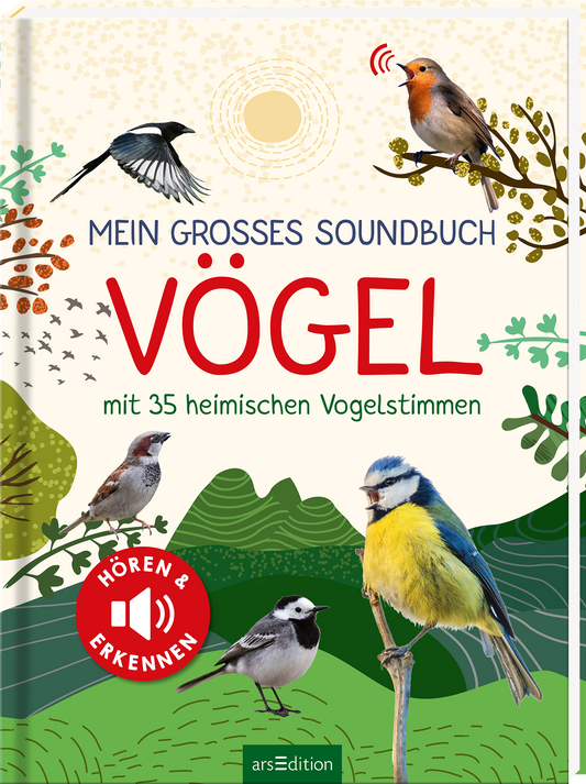 Das Buchcover zeigt eine bunte und lebendige Illustration von Vögeln in einer naturnahen Umgebung. In der oberen linken Ecke ist ein Rotkehlchen abgebildet, während ein weiterer Vogel rechts oben singt. Die zentrale Schrift in großen, roten Buchstaben hebt den Titel „VÖGEL“ hervor, darunter steht in kleinerer Schrift „mit 35 heimischen Vogelstimmen“. Ein roter Button mit einem Lautsprecher-Symbol trägt die Aufschrift „HÖREN & ERKENNEN“. Ganz unten mittig steht der...