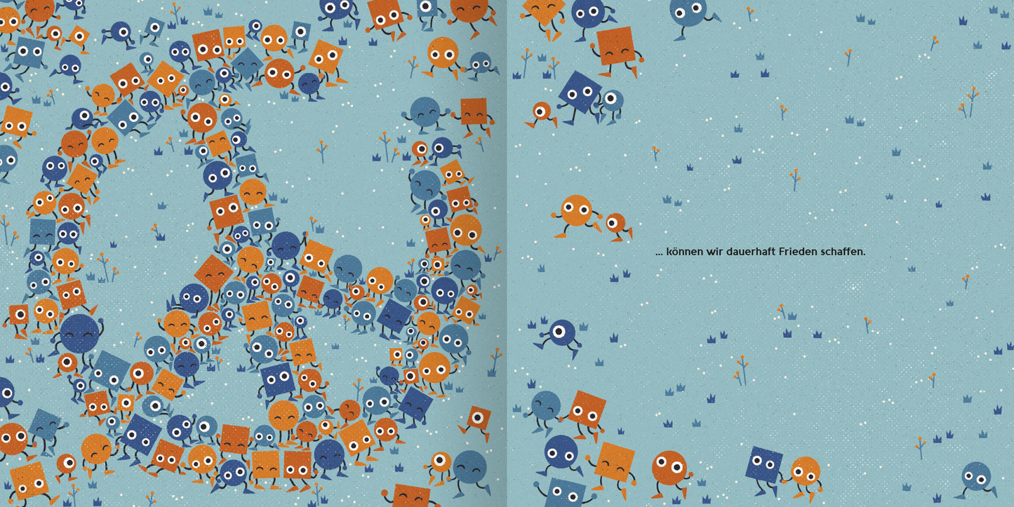 Gezeigt wird eine Innen- oder Zusatzansicht von „Manchmal ist da einer“. Die Seite zeigt eine Vielzahl von bunten, cartoonhaften Figuren in verschiedenen Blau- und Orangetönen. Sie bilden das Symbol eines Friedenszeichens, während einige in der unteren Ecke stehen. Der Hintergrund ist hellblau mit kleineren, schemenhaften Pflanzen. Auf der rechten Seite ist der Text „können wir dauerhaft Frieden schaffen“ in einer klaren, modernen Schriftart gesetzt.