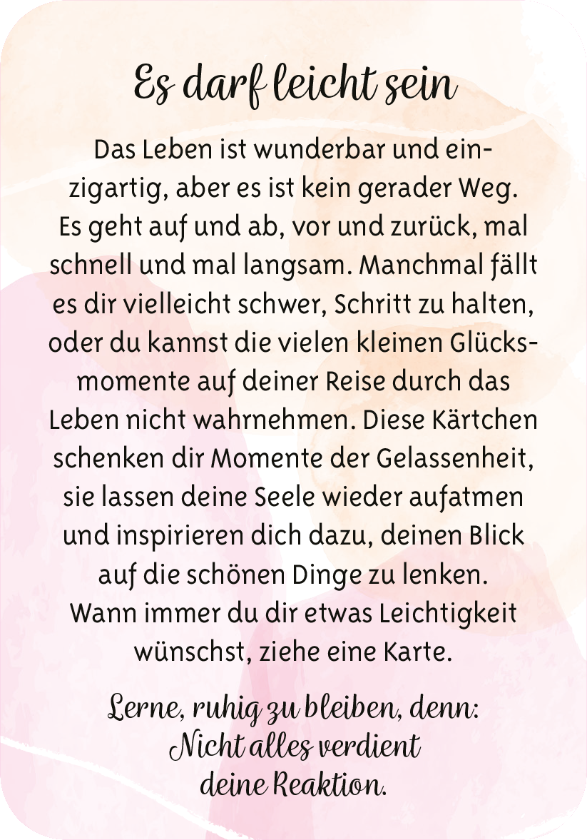 Gezeigt wird eine Innen- oder Zusatzansicht von „Gelassenheit für dich“. Der Hintergrund ist in sanften Pastelltönen gehalten, vorwiegend in Rosa und Beige, was eine beruhigende Atmosphäre erzeugt. In eleganter, geschwungener Schrift steht der Titel „Es darf leicht sein“ oben, begleitet von einem einladenden Text, der die Leser zur Achtsamkeit anregt. Die Typografie ist gut lesbar, mit klaren, warmen Farben, die die positive Botschaft unterstützen.