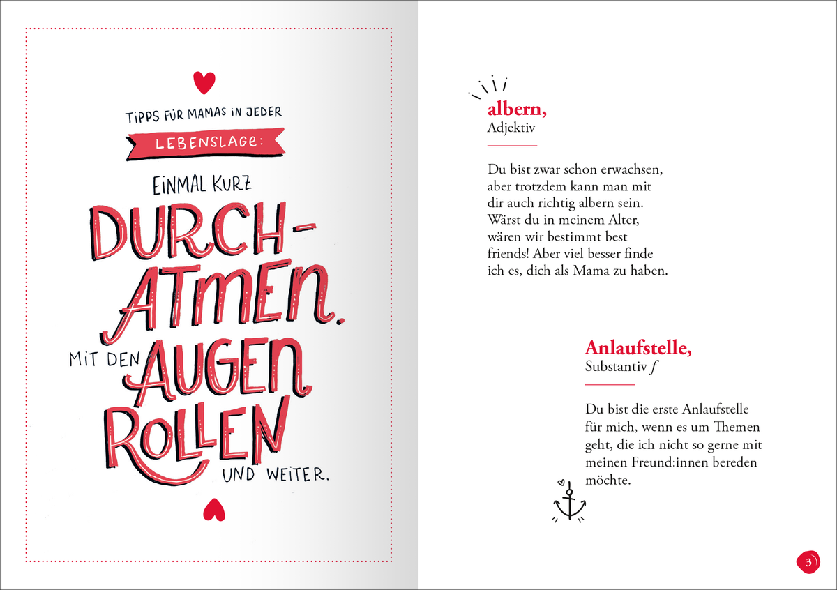 Gezeigt wird eine Innenansicht von „Mama (Substantiv, f)“. Die linke Seite enthält große, verspielte Schrift in Rot und Schwarz mit dem Text „Einmal kurz DURCH-ATMEN mit den AUGENROLLEN“. Die rechte Seite ist in Schwarz-Weiß gehalten und zeigt den Begriff „albern“ mit einer Erklärung in einfacher Schrift. Ein dezentes, rotes Herzrahmen umrundet die Texte, während ein stilisiertes Symbol eine Anlaufstelle verdeutlicht. Die Typografie ist modern und einladend.