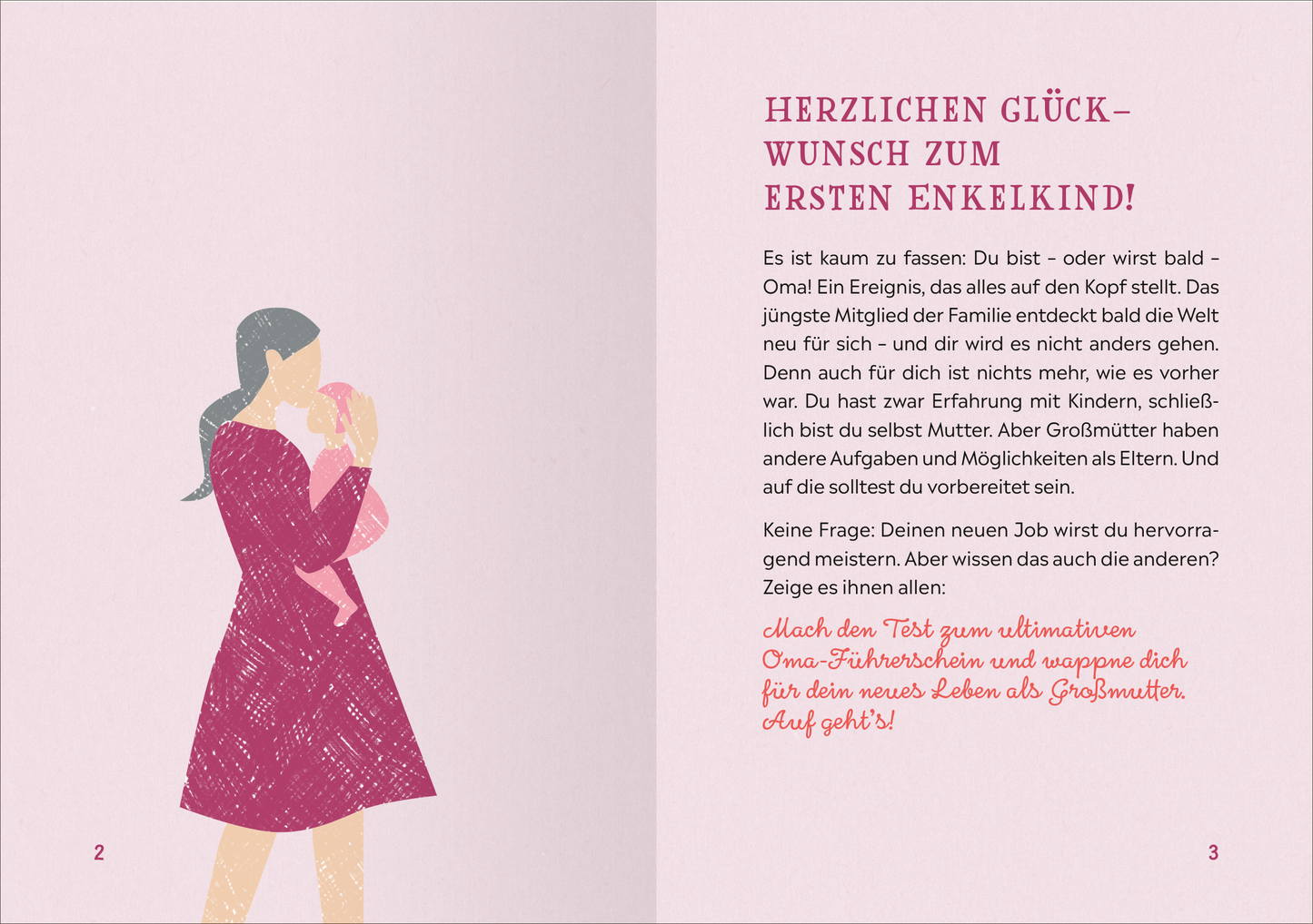 Gezeigt wird eine Innen- oder Zusatzansicht von „Führerschein – endlich Oma“. Die Seite zeigt eine junge Großmutter in einem pinken Kleid, die liebevoll ihr Enkelkind hält. Im Hintergrund ist ein sanfter, pastellfarbener Ton, der eine warme Atmosphäre schafft. Die Hauptüberschrift „HERZLICHEN GLÜCKWUNSCH ZUM ERSTEN ENKELKIND!“ ist in einer auffälligen roten Serifen-Schriftart gestaltet, während der Fließtext in einer gut lesbaren, klaren Schriftart gehalten ist.