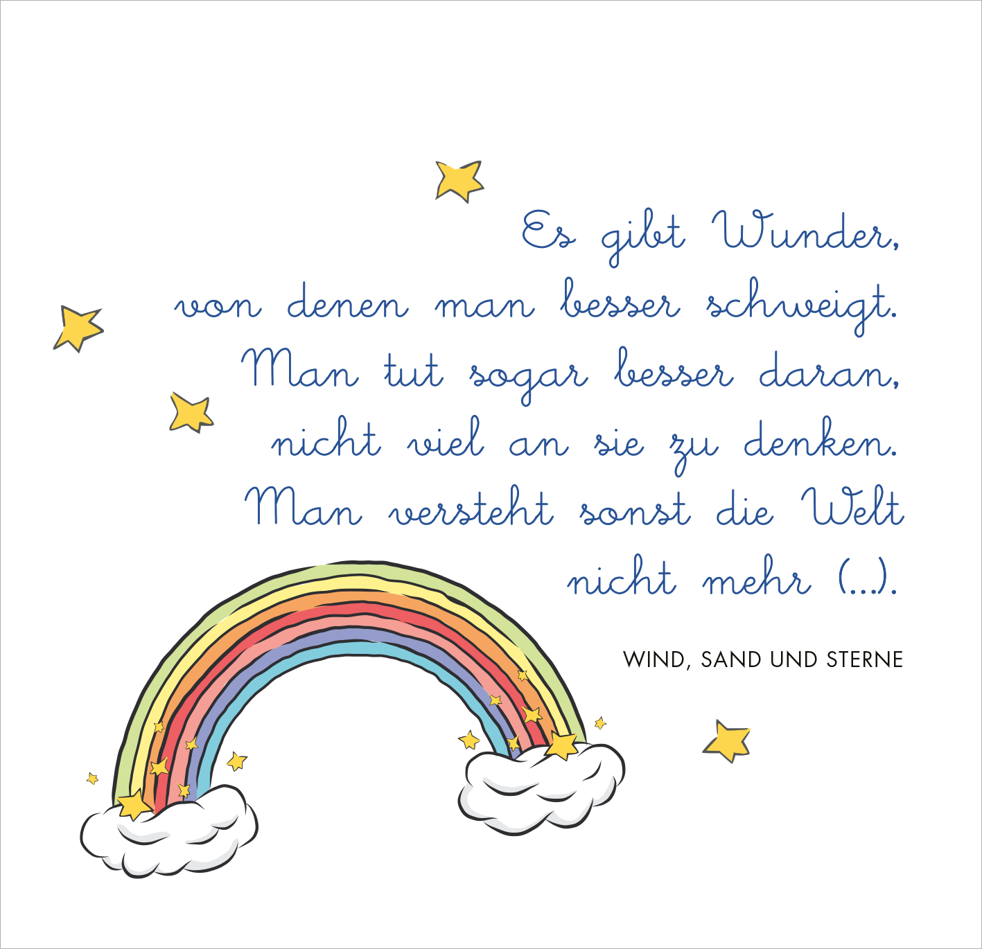 Gezeigt wird eine Innen- oder Zusatzansicht von „Herzenswünsche vom kleinen Prinzen“. Die Illustration zeigt einen bunten Regenbogen mit grauen Wolken und fünf strahlenden gelben Sternen. Darunter befindet sich ein Zitat in geschwungener, blauer Schrift: „Es gibt Wunder, von denen man besser schweigt...“ Die Schrift ist gut lesbar und harmoniert mit den sanften Farben der Wolken und den intensiven Farben des Regenbogens, was eine einladende und verträumte Atmosphäre schafft.