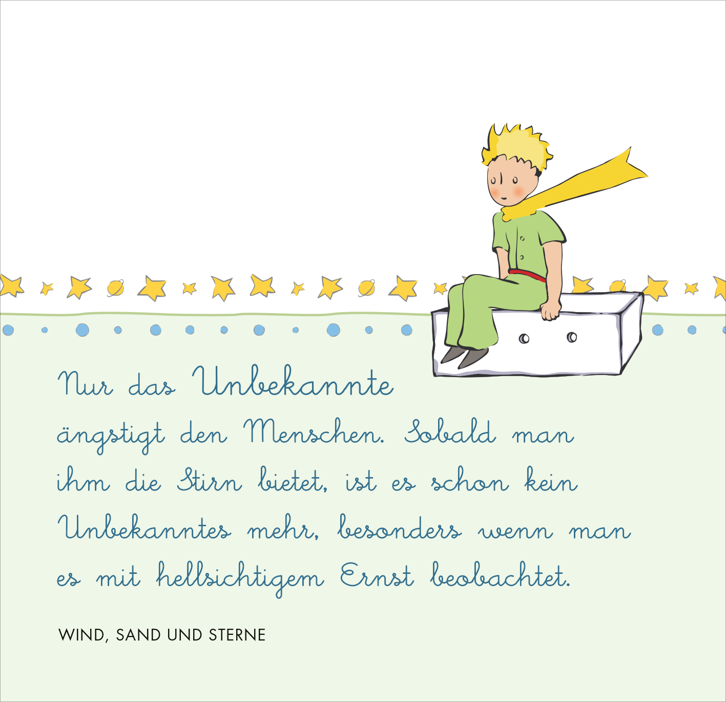 Gezeigt wird eine Innen- oder Zusatzansicht von „Herzenswünsche vom kleinen Prinzen“. Der Hintergrund ist in sanften Grüntönen gehalten. Im Vordergrund befindet sich eine Illustration des kleinen Prinzen mit blonden Haaren, einem gelben Umhang und grüner Kleidung, der auf einer Kiste sitzt und nachdenklich aussieht. Unter der Illustration steht in geschwungener, blauer Schrift der Text „Nur das Unbekannte...“. Der gesamte Eindruck vermittelt eine kindliche Fantasie und Melancholie.