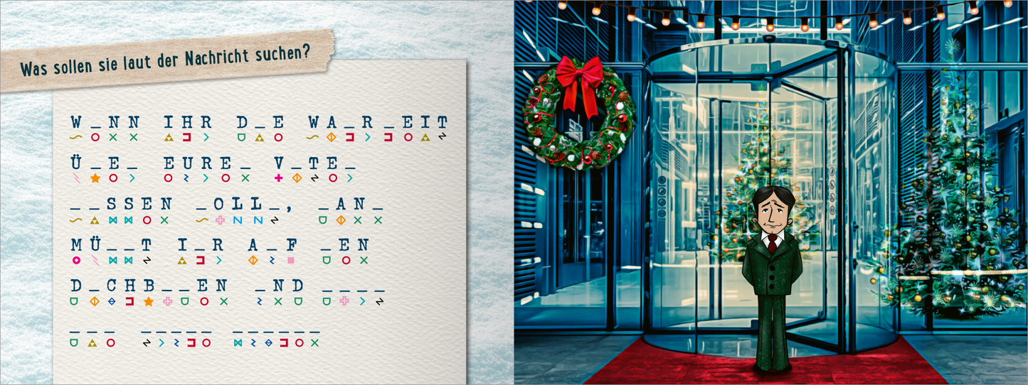 Gezeigt wird eine Innen- oder Zusatzansicht von „Codename: Nussknacker. Ein Escape Room Adventskalender“. Auf der linken Seite ist ein Blatt Papier mit bunten, handschriftlichen Buchstaben und Zeichen abgebildet, begleitet von der Frage „Was sollen sie laut der Nachricht suchen?“. Rechts sieht man einen Mann im grünen Anzug vor einer festlich dekorierten Eingangstür, umgeben von Weihnachtsbäumen und Lichtern. Die Farbpalette umfasst warme Töne wie Rot, Grün und Gold, während die...