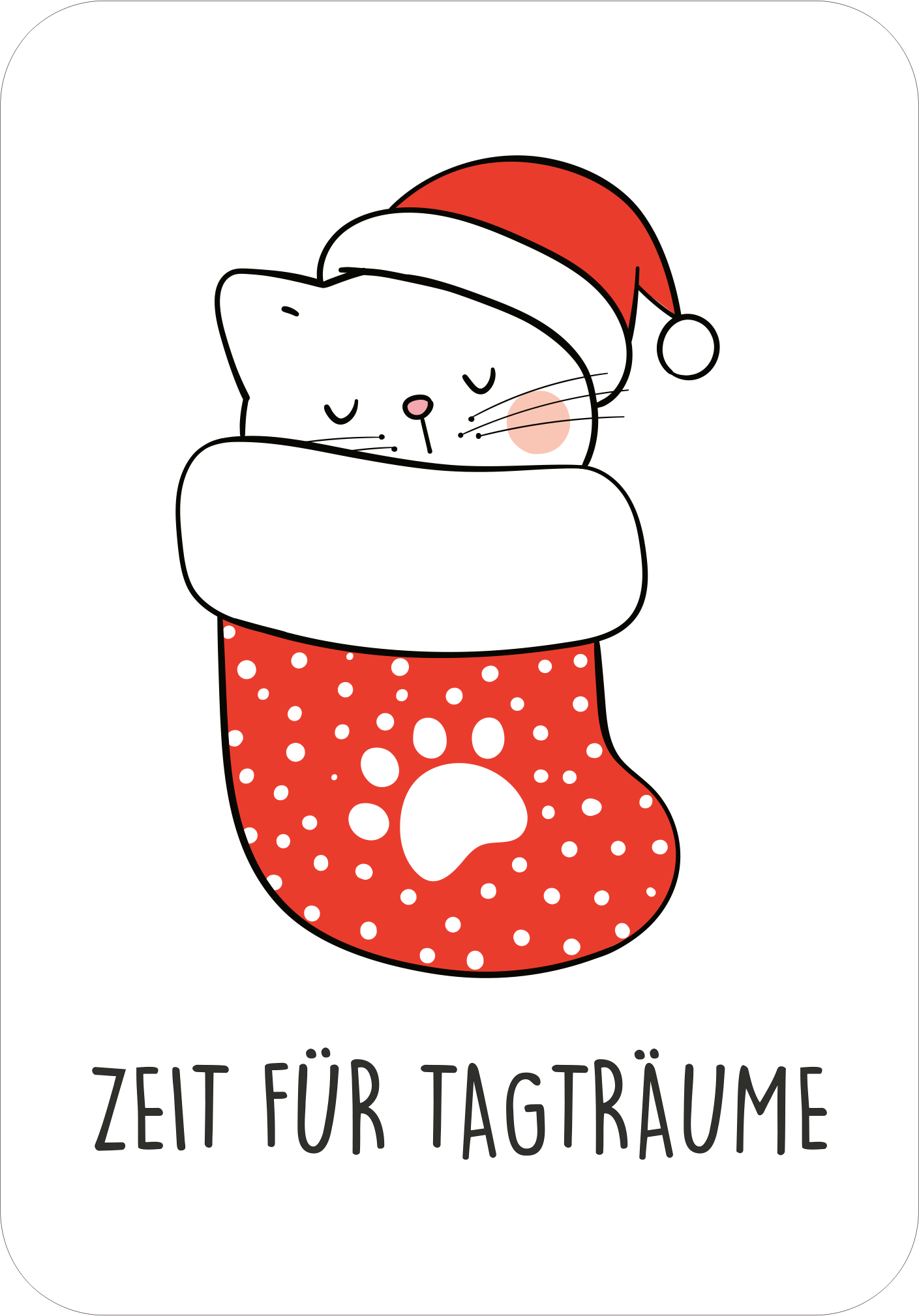Gezeigt wird eine Innen- oder Zusatzansicht von „Frohe Mieznachten!“. Auf der Illustration ist eine schlafende Katze in einem roten Weihnachtsstrumpf mit weißen Punkten zu sehen. Die Katze trägt einen roten Weihnachtsmannhut und hat rosafarbene Wangen. Unter der Figur steht in einer klaren, geschwungenen Schrift „ZEIT FÜR TAGTRÄUME“ in Schwarz. Der Hintergrund ist schlicht und hell, was die zentralen Elemente gut zur Geltung bringt.