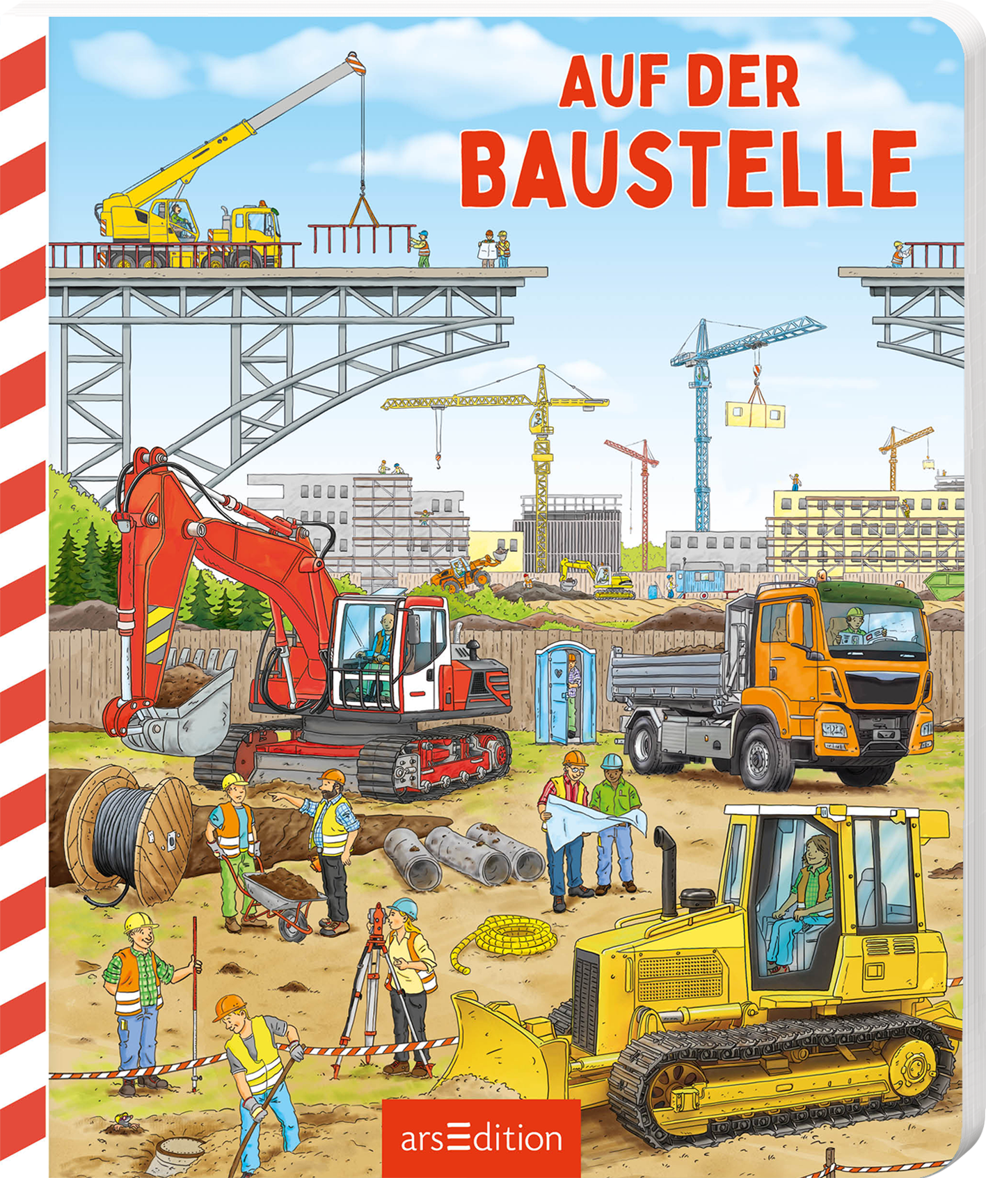 Das Buchcover zeigt eine lebhaft illustrierte Baustelle mit verschiedenen Baumaschinen wie einem roten Bagger und einem gelben Bulldozer, umgeben von Arbeiterinnen und Arbeitern in Warnwesten. Im Hintergrund erheben sich Kran- und Gebäude-Silhouetten unter einem strahlend blauen Himmel. Der Titel „AUF DER BAUSTELLE“ ist in großen, roten Buchstaben oben platziert. Ganz unten mittig steht der Logoschriftzug von arsEdition.