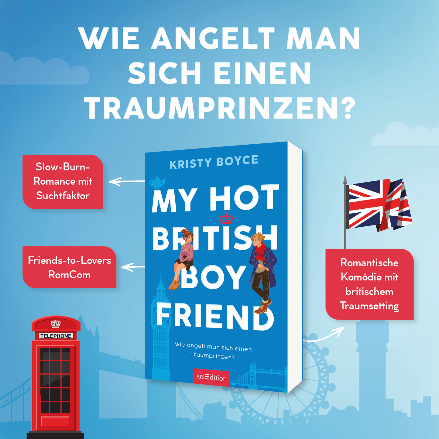 Gezeigt wird eine Innen- oder Zusatzansicht von „My Hot British Boyfriend“. Das Cover zeigt einen hellblauen Hintergrund, auf dem der Titel in großen, weißen Buchstaben hervorsticht. Unter dem Titel befindet sich die Autorin „Kristy Boyce“ in kleinerer Schrift. Umgeben von Illustrationen, darunter eine Telefonzelle und die Londoner Skyline, vermittelt das Design eine romantische Atmosphäre. Rote und weiße Akzente ergänzen das Gesamtbild und betonen das britische Thema.