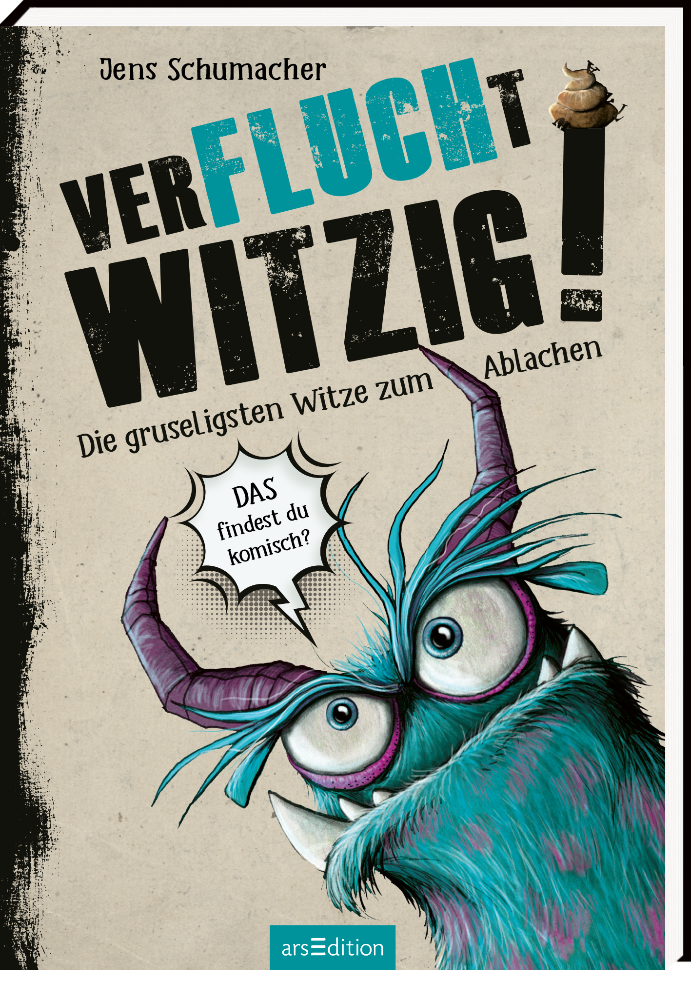 Das Buchcover zeigt einen humorvollen, grün-blauen Monstercharakter mit großen, runden Augen und spitzen Hörnern. Der Titel „VERFLUCHT WITZIG!“ ist auffällig in großen, blauen Buchstaben gestaltet, während der Untertitel „Die gruseligsten Witze zum Ablachen“ in schwarz darunter steht. Eine Sprechblase fragt: „DAS findest du komisch?“ Der Hintergrund ist in einem hellen, neutralen Farbton gehalten. Ganz unten mittig steht der Logoschriftzug von arsEdition.