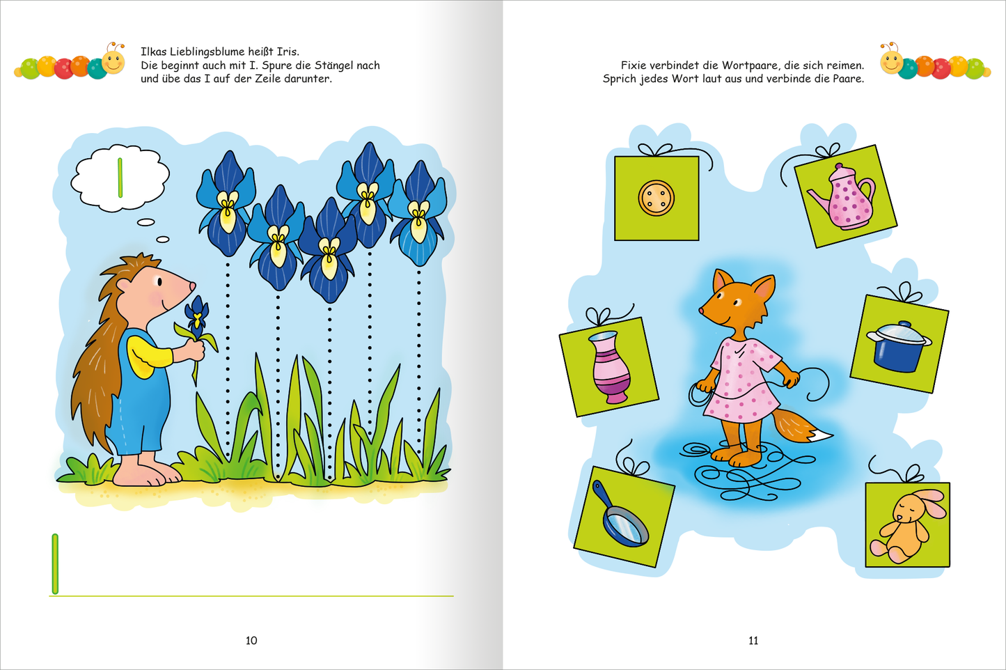 Gezeigt wird eine Innen- oder Zusatzansicht von „Lernraupe – Mein Übungsheft – Erste Buchstaben“. Auf der linken Seite ist ein niedlicher Igel, der in einem bunten Garten mit blauen Blumen steht und die Zahl „1“ darstellt. Auf der rechten Seite erscheint eine orangefarbene Füchsin in einem rosa Kleid, umgeben von verschiedenen bunten Objekten in grünen Kästen. Die Illustrationen sind lebhaft und kindgerecht, mit klarer, großer Typografie, die das Lernen der ersten Buchstaben...