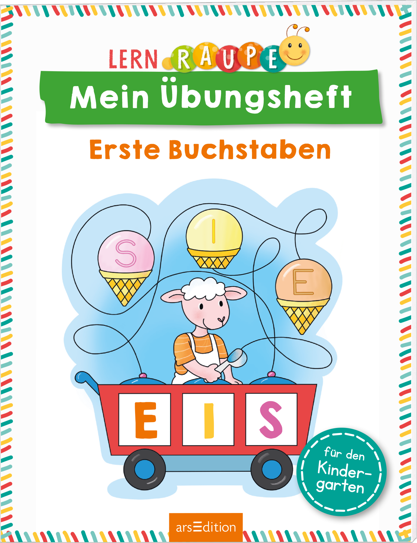 Das Buchcover zeigt ein fröhliches Schaf, das in einem roten Wagen sitzt. Es präsentiert die Wörter „SIE“ und „EIS“ in großen bunten Buchstaben. Oben wird der Titel „Mein Übungsheft“ in leuchtendem Grün und der Zusatz „Erste Buchstaben“ in Weiß hervorgehoben. Der Hintergrund ist hellblau, und es sind Eisbecher mit bunten Waffeln abgebildet. Bunte, gezackte Randmuster verleihen dem Cover eine lebendige Note. Ganz unten mittig steht der Logoschriftzug von arsEdition.