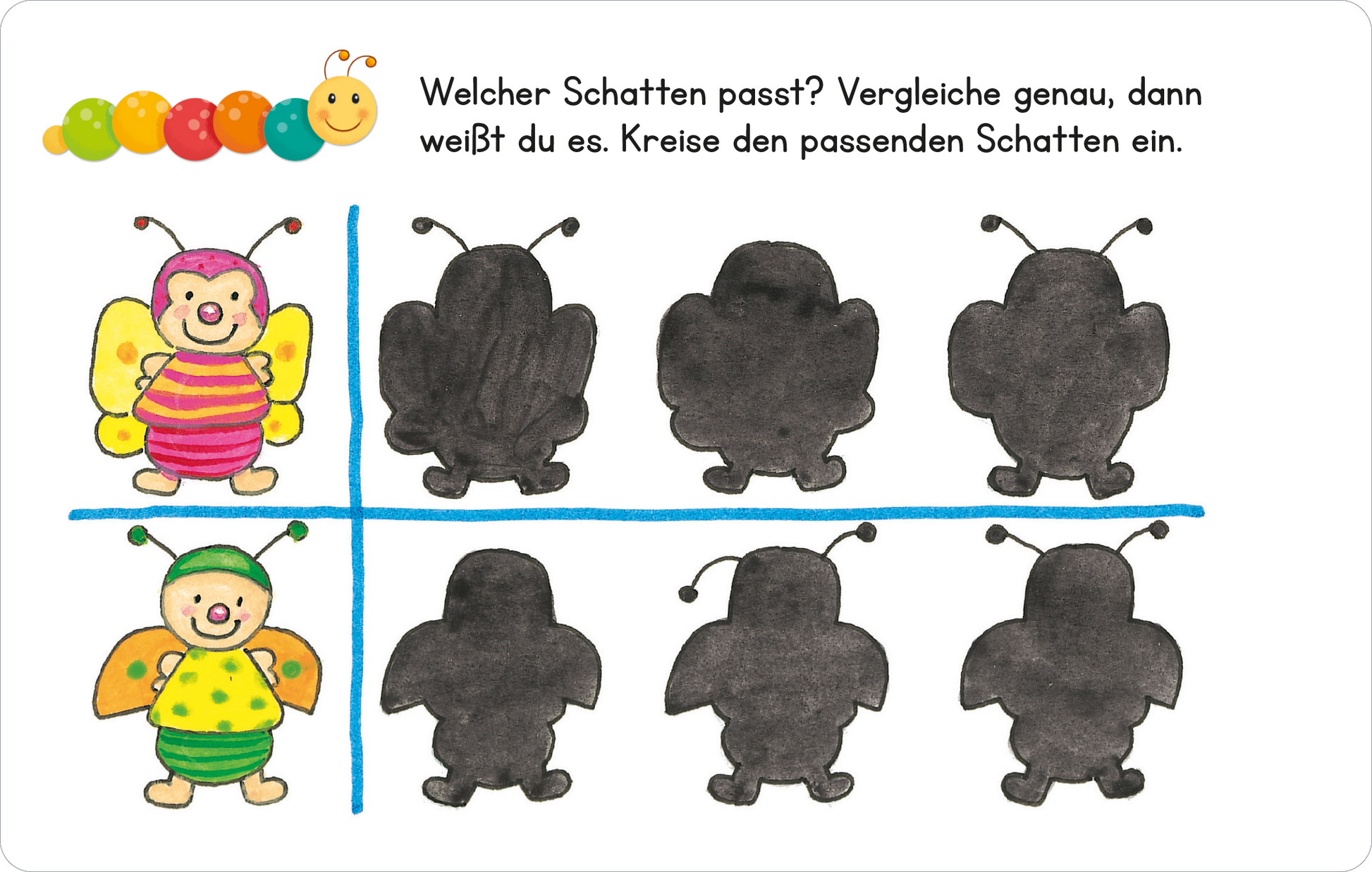 Gezeigt wird eine Innen- oder Zusatzansicht von „Lernraupe – Formen und Größen“. Auf der Seite sind zwei bunte Insektenillustrationen zu sehen: eine mit gelb-grünen Streifen und eine mit rot-pinken Streifen. Unter den Insekten sind verschiedene schwarze Schatten, die zu den Figuren passen sollen. Oberhalb des Bildes steht die Frage: „Welcher Schatten passt? Vergleiche genau, dann weißt du es.“ Die Schrift ist klar und gut lesbar, die Farben sind lebhaft und ansprechend.