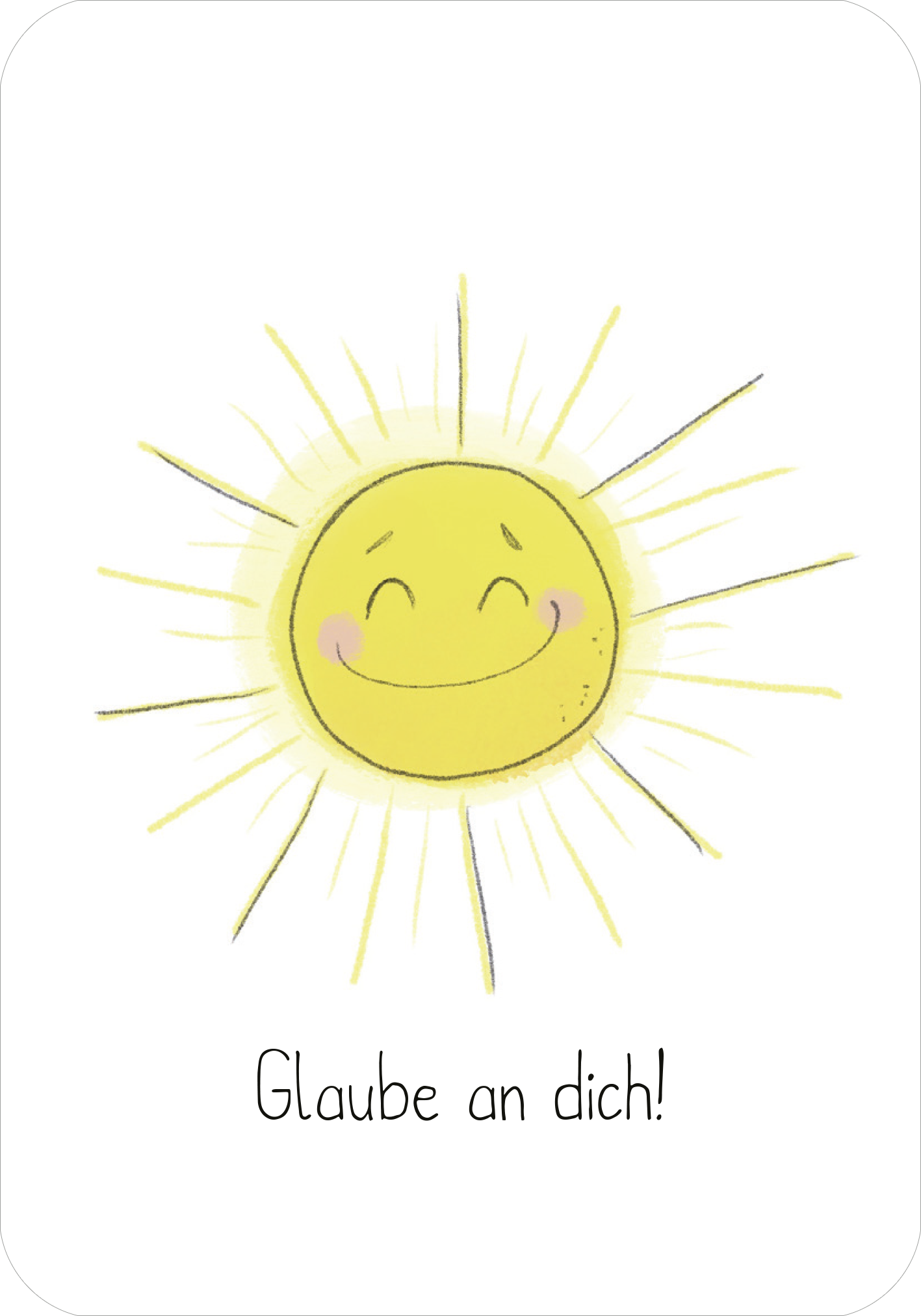 Gezeigt wird eine Innen- oder Zusatzansicht von „Mutmachkarten“. Auf der Karte ist eine lächelnde Sonne mit strahlenden Sonnenstrahlen abgebildet. Die Farben sind hellgelb und pastellig. Unter der Sonne steht der motivierende Satz „Glaube an dich!“
