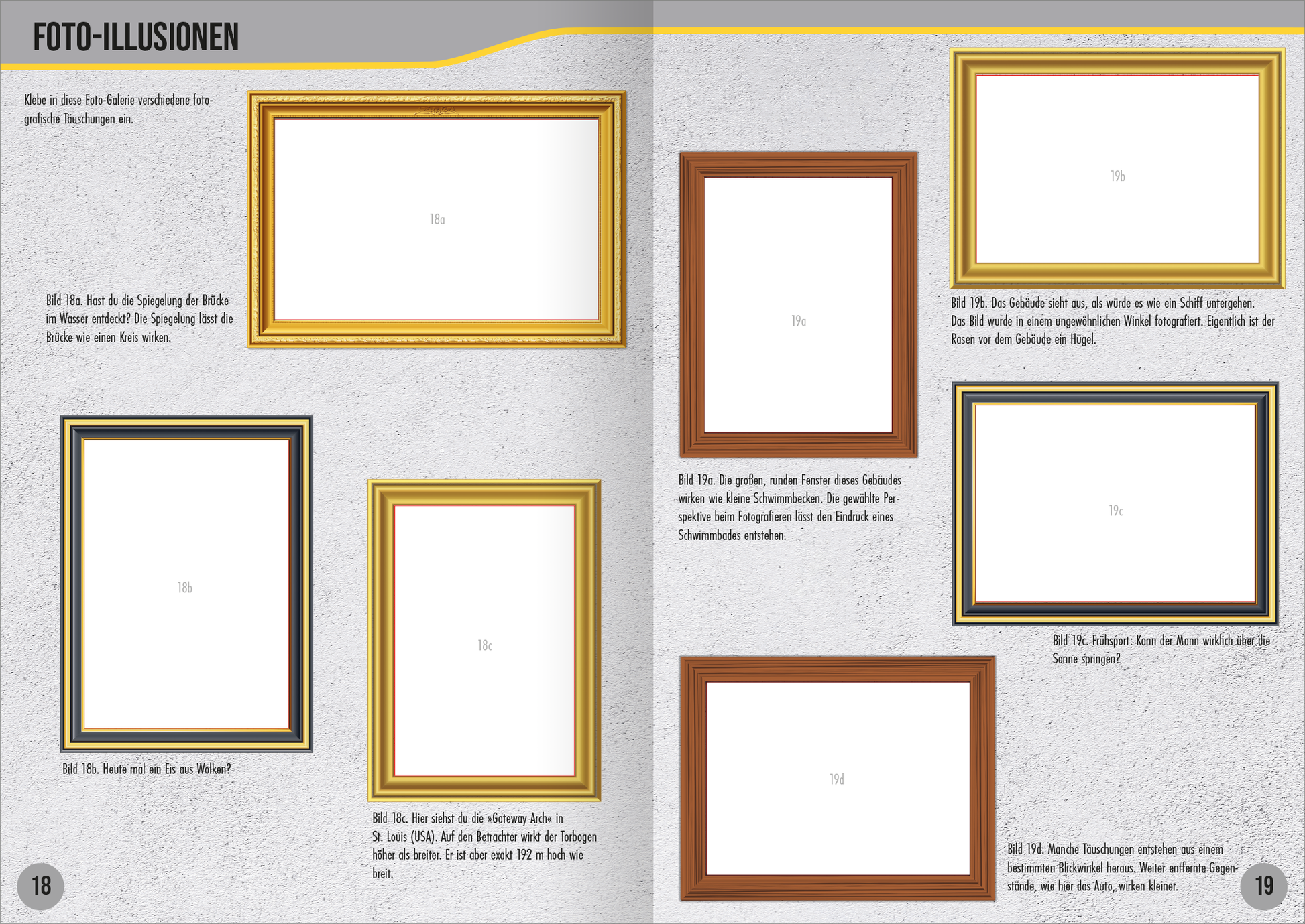 Gezeigt wird eine Innen- oder Zusatzansicht von „Optische Illusionen Stickerheft“. Die Seite umfasst mehrere leere Bilderrahmen in verschiedenen Farben, darunter Gold, Schwarz und Braun. Die Rahmen sind unterschiedlich gestaltet und flach, um kreative Fotoillusionen zu fördern. Der Hintergrund ist hell und strukturiert, was die Rahmen hervortreten lässt. Die Typografie ist klar und modern, mit kurzen Beschriftungen, die die Verwendung der Bilderrahmen anleiten.