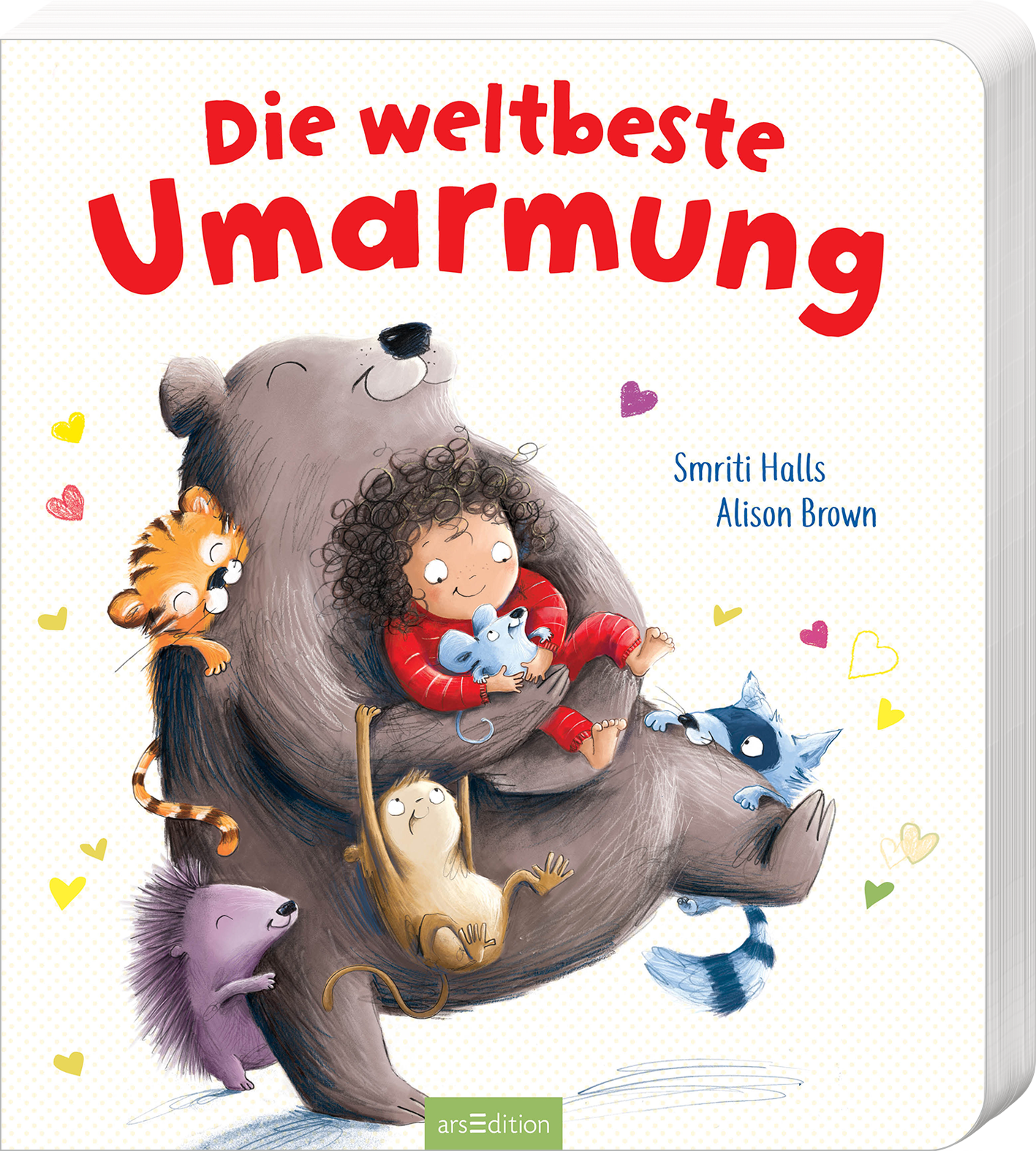 Auf dem Cover des Buches „Die weltbeste Umarmung“ von Smriti Halls und Alison Brown umarmt ein fröhlicher Bär ein Kind mit lockigen Haaren, das eine Katze hält. Rund um sie versammeln sich verschiedene Tiere, darunter ein Tiger, ein Waschbär und ein Maulwurf, die neugierig zur Szene blicken. Die Schrift in leuchtendem Rot wirkt einladend und freundlich und ist auf einem sanften, gepunkteten Hintergrund platziert. Ganz unten mittig steht der Logoschriftzug von arsEdition.