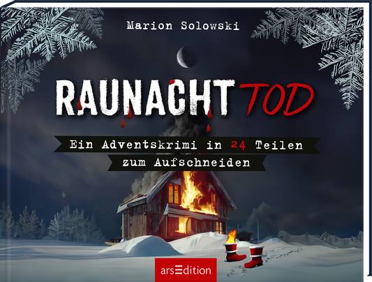 Der Buchumschlag zeigt eine winterliche Landschaft mit schneebedeckten Bäumen und einem brennenden Holzhaus, das eine düstere Atmosphäre erzeugt. Der Titel „RAUNACHTTOD“ ist in großen weißen und roten Buchstaben gestaltet, wodurch er hervortritt. Darunter steht „Ein Adventskrimi in 24 Teilen zum Aufschneiden“ in Schwarz auf einem grauen Banner. Oben links befindet sich der Name der Autorin Marion Solowski. Ganz unten mittig steht der Logoschriftzug von arsEdition.