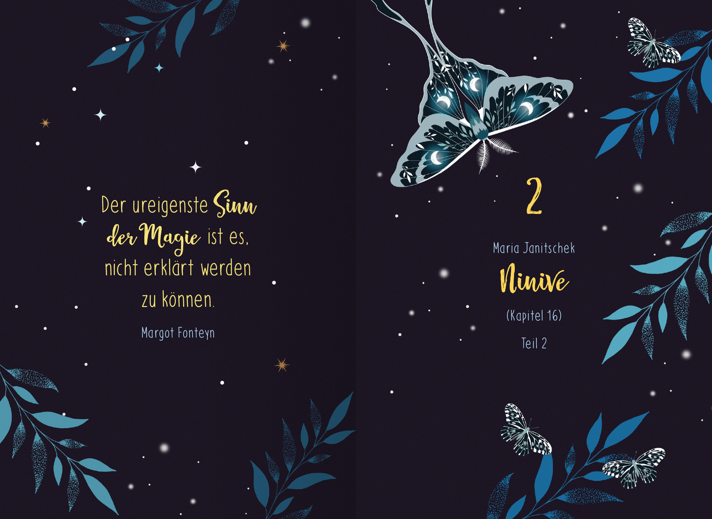 Gezeigt wird eine Innen- oder Zusatzansicht von „Von Magie und Raunächten. 24 zauberhafte Geschichten“. Auf dunklem Hintergrund leuchten goldfarbene und helle Schriftzüge, die zentrale Textabschnitte bilden. Eine filigrane, blaue Schmetterlingsillustration schwebt über den Seiten, umrahmt von zarten, grünen Blättern. Der Kontrast zwischen den Farben schafft eine märchenhafte Atmosphäre und die ausgewogene Typografie unterstützt die Lesbarkeit. Die Gestaltung vermittelt ein Gefühl...