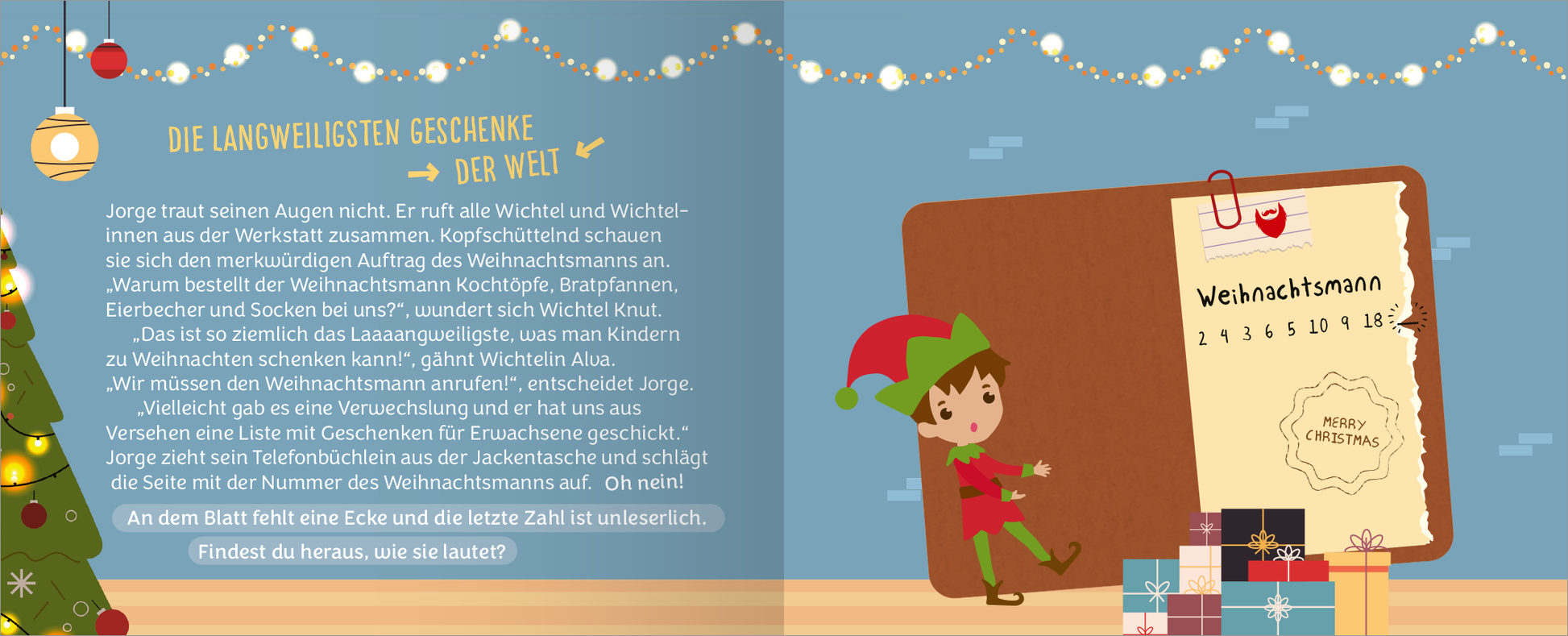 Gezeigt wird eine Innen- oder Zusatzansicht von „Das große Weihnachtschaos. Adventskalender“. Die Illustration zeigt eine festliche Szene mit einem fröhlichen Elfen in einem grünen Kostüm, der vor einer großen Tafel steht. Die Tafel ist mit einem roten Rahmen und einer Notiz mit der Aufschrift „Weihnachtsmann“ gestaltet. Im Hintergrund leuchten weihnachtliche Lichter und ein geschmückter Weihnachtsbaum steht links. Geschenkpäckchen in verschiedenen Farben liegen am Boden. Die...