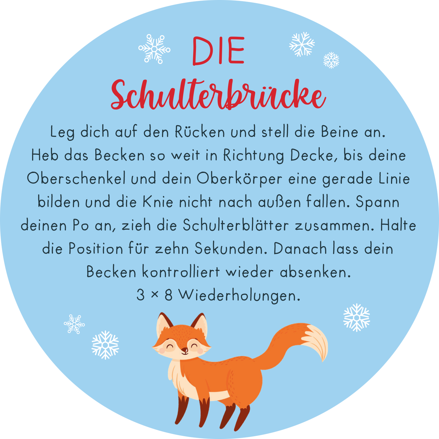 Gezeigt wird eine Innen- oder Zusatzansicht von „Adventskalender in der Dose. Christmas Fitness“. Die Darstellung zeigt einen runden, blauen Hintergrund mit weißen Schneeflocken. In der Mitte steht der Titel „DIE Schulterbrücke“ in auffälliger, roter Schrift. Darunter befindet sich eine detaillierte Beschreibung der Übung in klarer, schwarzer Typografie. Links ist ein niedlicher, orangefarbener Fuchs abgebildet, der das weihnachtliche Thema ergänzt.