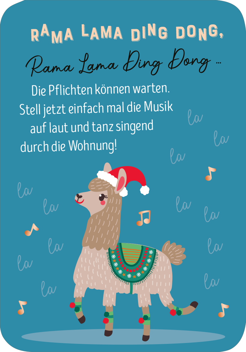 Gezeigt wird eine Innen- oder Zusatzansicht von „Chill mal durch den Advent“. Das Bild zeigt ein niedliches Lama mit einer Weihnachtsmannmütze und einer bunten Decke. Im Hintergrund ist ein kräftiges Blau zu sehen, während die Schrift in verspielten Typografien gehalten ist. Der Text lädt dazu ein, die Pflichten zu vergessen und das Leben zu genießen. Musikalische Noten schweben um das Lama, die eine festliche Stimmung schaffen.