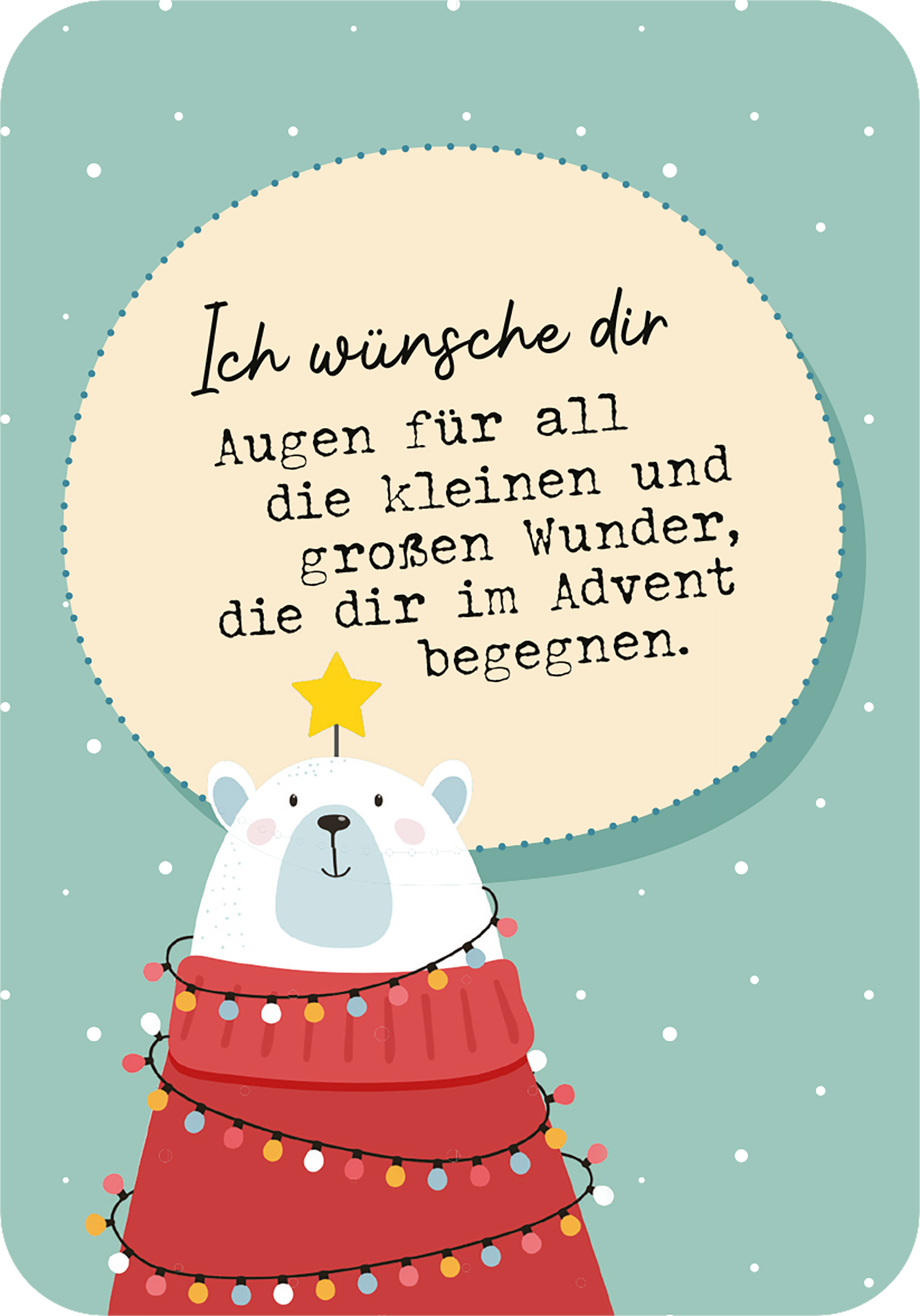 Gezeigt wird eine Innen- oder Zusatzansicht von „Ich denk an dich im Advent“. Die Illustration zeigt einen weißen Bären mit einem roten Schal, der mit bunten Lichtern geschmückt ist. Über dem Bären schwebt ein gelber Stern. Der Hintergrund ist in sanften Grün- und Blautönen gehalten und mit kleinen weißen Schneeflocken verziert. Der Text „Ich wünsche dir Augen für all die kleinen und großen Wunder, die dir im Advent begegnen“ ist in einer freundlichen, verspielten Typografie...
