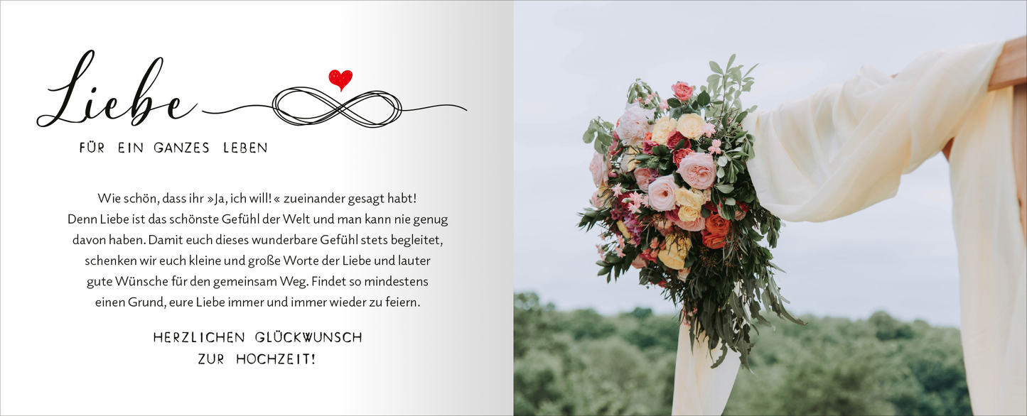 Gezeigt wird eine Innen- oder Zusatzansicht von „Alles Gute zu eurer Hochzeit. Feiert eure Liebe!“. Die Seite zeigt links eine elegante Schriftart mit dem Wort „Liebe“ in geschwungenem Stil, gefolgt von einem Unendlichkeitssymbol und einem roten Herz. Darunter steht in kleinerer Schrift „für ein ganzes Leben“. Rechts ist ein großer, farbenfroher Blumenstrauß zu sehen, gehalten von einer Person mit einem weißen Kleidungsstück. Der Hintergrund ist in sanften Grüntönen gehalten.