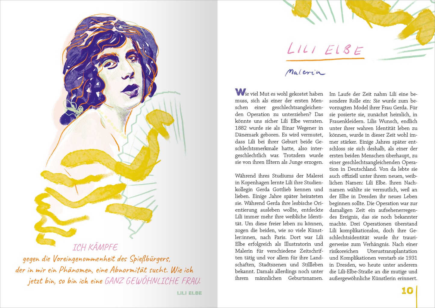 Gezeigt wird eine Innen- oder Zusatzansicht von „Queer und wild und wunderbar“. Die Seite präsentiert eine künstlerische Illustration von Lili Elbe, umgeben von geschwungenen, gelben Linien. Der Hintergrund ist in sanften Pastelltönen gehalten, während der Text in einer gut lesbaren Serifenschrift verfasst ist. Die Überschrift „LILI ELBE“ ist in kräftigen, handschriftlichen Buchstaben gestaltet. Die zentrale Botschaft thematisiert Stärkung und Identität in einem ansprechenden,...