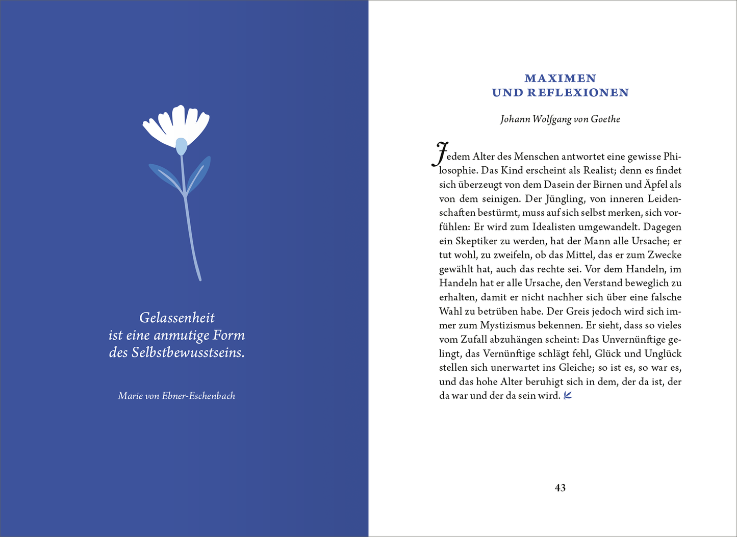 Gezeigt wird eine Innen- oder Zusatzansicht von „Die kleine Bibliothek der positiven Gefühle: Gelassenheit“. Die Seite zeigt einen sanften blauen Hintergrund, auf dem eine stilisierte, weiße Blume abgebildet ist. Unter der Blume steht in eleganter, serifenloser Schrift der Text „Gelassenheit ist eine amnütige Form des Selbstbewusstseins“ von Marie von Ebner-Eschenbach. Rechts befindet sich ein Abschnitt mit dem Titel „MAXIMEN UND REFLEXIONEN“ in Großbuchstaben. Der Text ist klar...