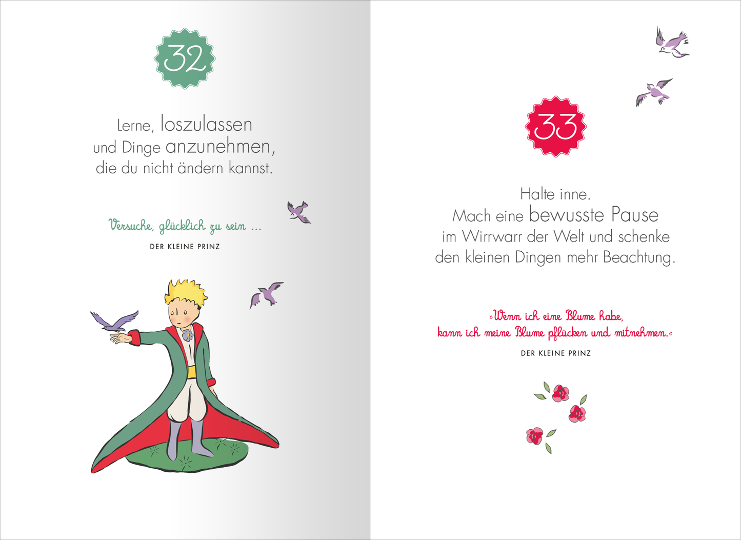 Gezeigt wird eine Innen- oder Zusatzansicht von „Man sieht nur mit dem Herzen gut. 99 Ideen, die glücklich machen“. Die Seite zeigt die Nummern 32 und 33 in unterschiedlichen, kräftigen Farben. Der Text ist in klarer, gut lesbarer Schriftart gehalten. Links ist eine Illustration des kleinen Prinzen zu sehen, der mit einem Vogel interagiert. Auf der rechten Seite wird der Leser ermutigt, innezuhalten und die kleinen Dinge mehr zu schätzen, umgeben von zarten Blumenmotiven.
