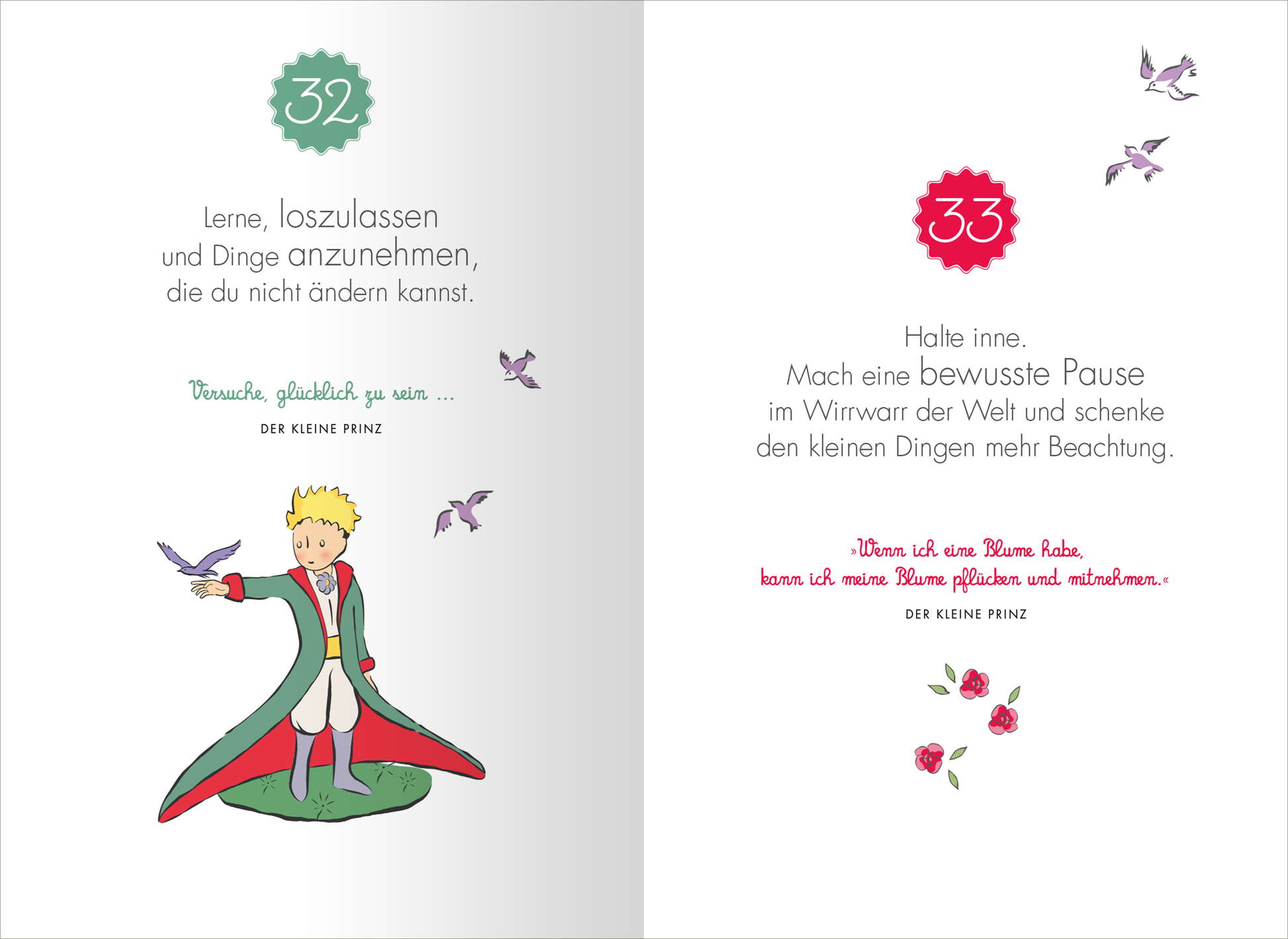 Gezeigt wird eine Innen- oder Zusatzansicht von „Man sieht nur mit dem Herzen gut. 99 Ideen, die glücklich machen“. Die Seite zeigt die Nummern 32 und 33 in unterschiedlichen, kräftigen Farben. Der Text ist in klarer, gut lesbarer Schriftart gehalten. Links ist eine Illustration des kleinen Prinzen zu sehen, der mit einem Vogel interagiert. Auf der rechten Seite wird der Leser ermutigt, innezuhalten und die kleinen Dinge mehr zu schätzen, umgeben von zarten Blumenmotiven.