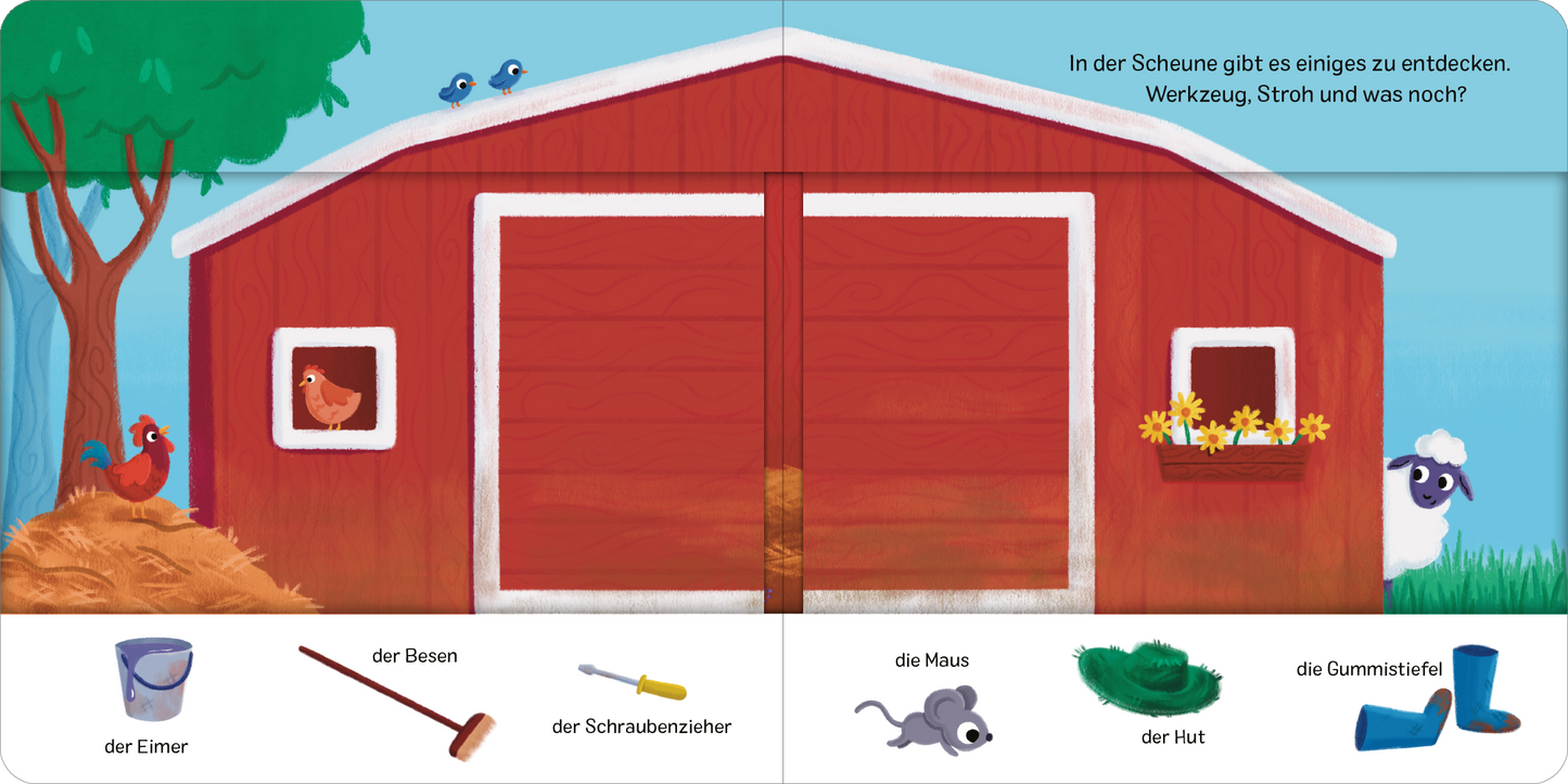 Gezeigt wird eine Innen- oder Zusatzansicht von „Schau rein! Was ist los auf dem Bauernhof?“. Die Illustration zeigt eine rote Scheune mit weißen Türen und Fenstern. Links sind ein paar Tiere, darunter ein Huhn und ein paar Vögel, die lebendige Farben darstellen. Unten sind verschiedene Objekte abgebildet, wie ein Eimer, ein Besen und eine Maus, die klar erkennbar sind. Die Schrift ist kindgerecht und freundlich gestaltet, mit leichten, verspielten Schriftarten.