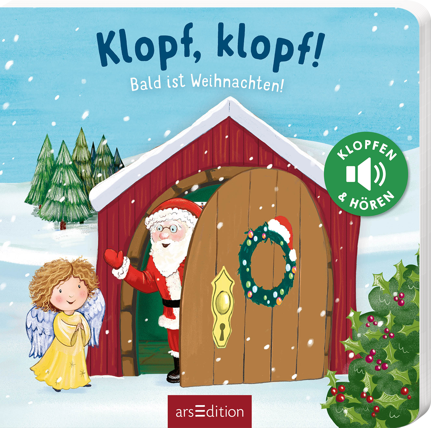 Das Buchcover zeigt eine winterliche Szene mit viel Schnee. Im Vordergrund steht ein rotes Holzhäuschen, dessen Tür geöffnet ist. Ein freundlicher Weihnachtsmann mit rotem Anzug und weißem Bart steht an der Tür und winkt. Neben ihm steht ein Engel in einem gelben Kleid. Im Hintergrund sind grüne Tannenbäume sichtbar. Oben sind die Titel „Klopf, klopf!“ und „Bald ist Weihnachten!“ in verspielter blauer Schrift zu sehen. Ein grüner Button mit dem Text „KLOPFEN & HÖREN“...