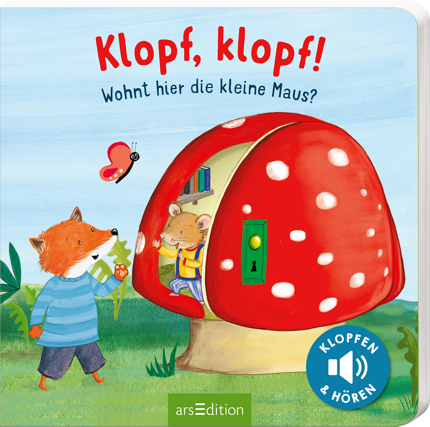 Das Buchcover zeigt eine fröhliche, kinderfreundliche Illustration, in der ein roter, pilzförmiger Wohnraum mit weißen Punkten zu sehen ist. Vor dem Haus steht ein neugieriger Fuchs in gestreiftem Pullover, während eine Maus darin sitzt, umgeben von bunten Büchern. Eine kleine Schmetterling fliegt daneben. Oben steht in verspielter Schrift „Klopf, klopf!“ und darunter „Wohnt hier die kleine Maus?“. Ganz unten mittig steht der Logoschriftzug von arsEdition.