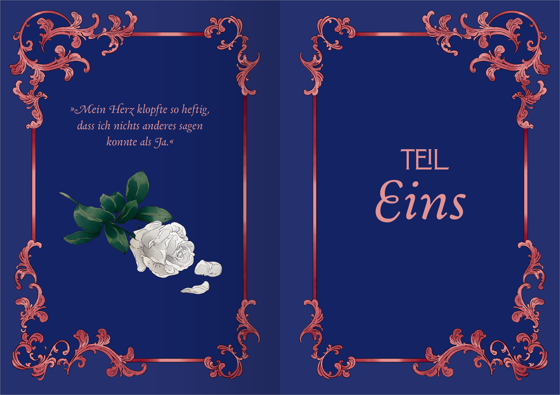 Gezeigt wird eine Innen- oder Zusatzansicht von „Biblioteca Obscura: Gefährliche Liebschaften“. Die Seiten sind in einem tiefen Blau gehalten, eingerahmt von filigranen, rosafarbenen Ornamenten. Im oberen Teil der linken Seite steht ein Zitat in eleganter Schrift, während darunter eine stilisierte, grüne Rose und Blütenblätter dargestellt sind. Auf der rechten Seite befindet sich der Titel „TEIL Eins“ in einer modernen, sanften Schriftart, die ebenfalls in Rosatönen gehalten ist.